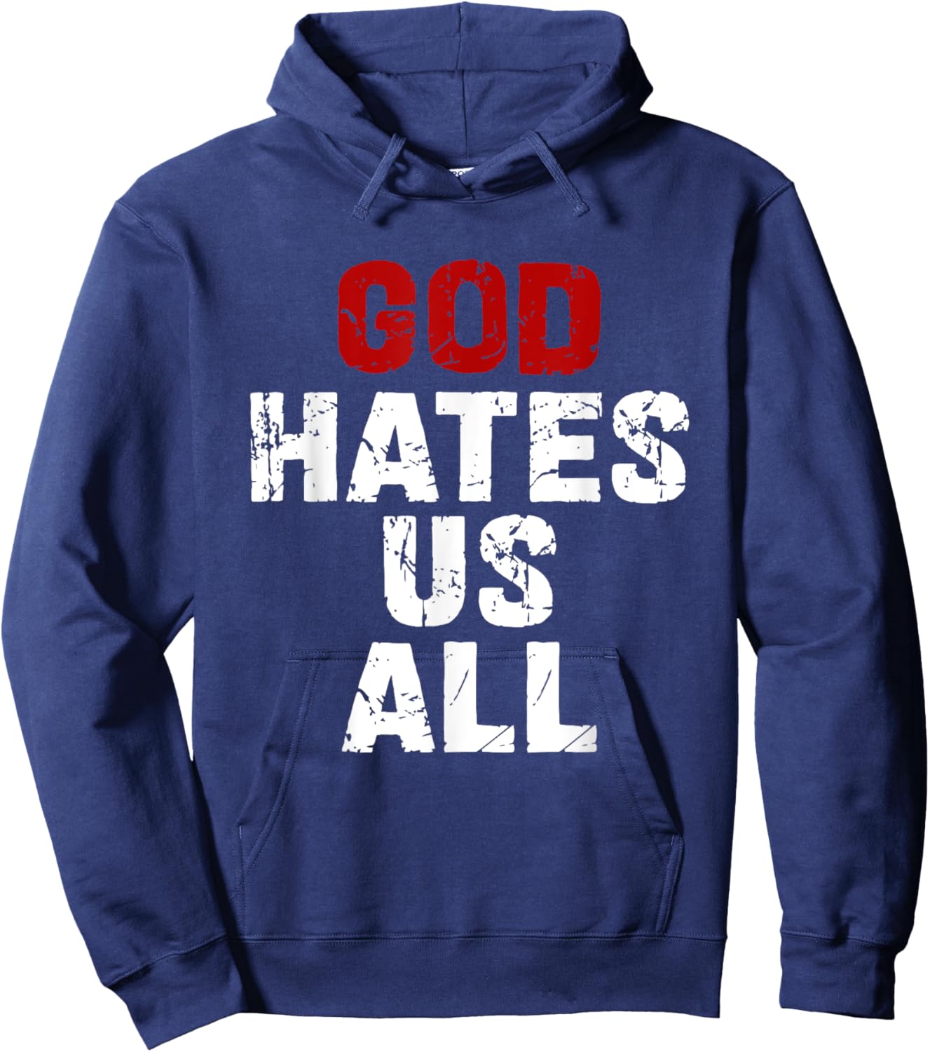 GOD HATES US ALL - Classic Gift Vintage Urban Distressed Hoodie - Hoodie | Navy