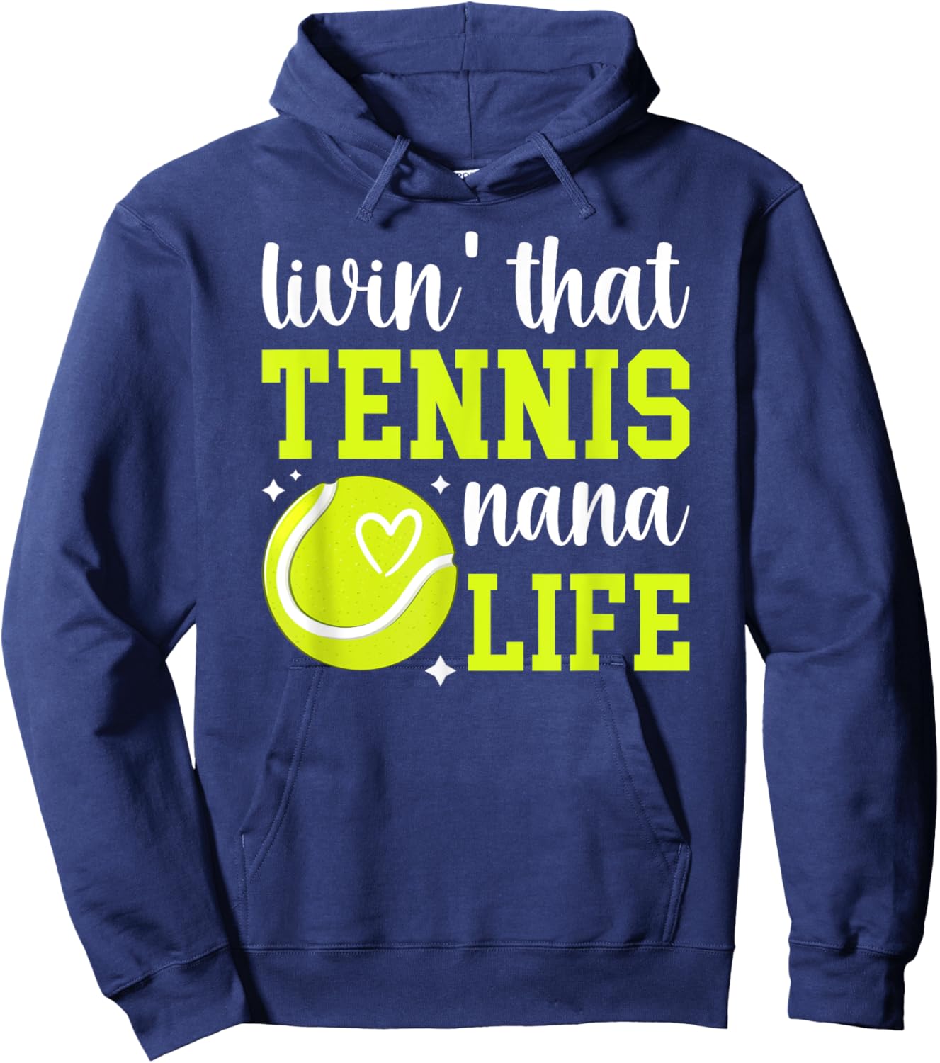Livin' That Tennis Nana Life Nana Of A Tennis Player Nana Hoodie - Hoodie | Navy