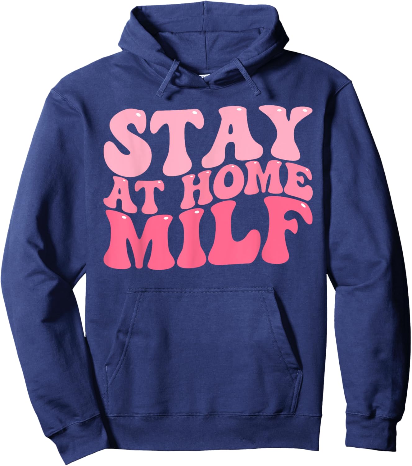 Stay At Home Milf Funny Sarcastic Jokes Mothers Hoodie - Hoodie | Navy