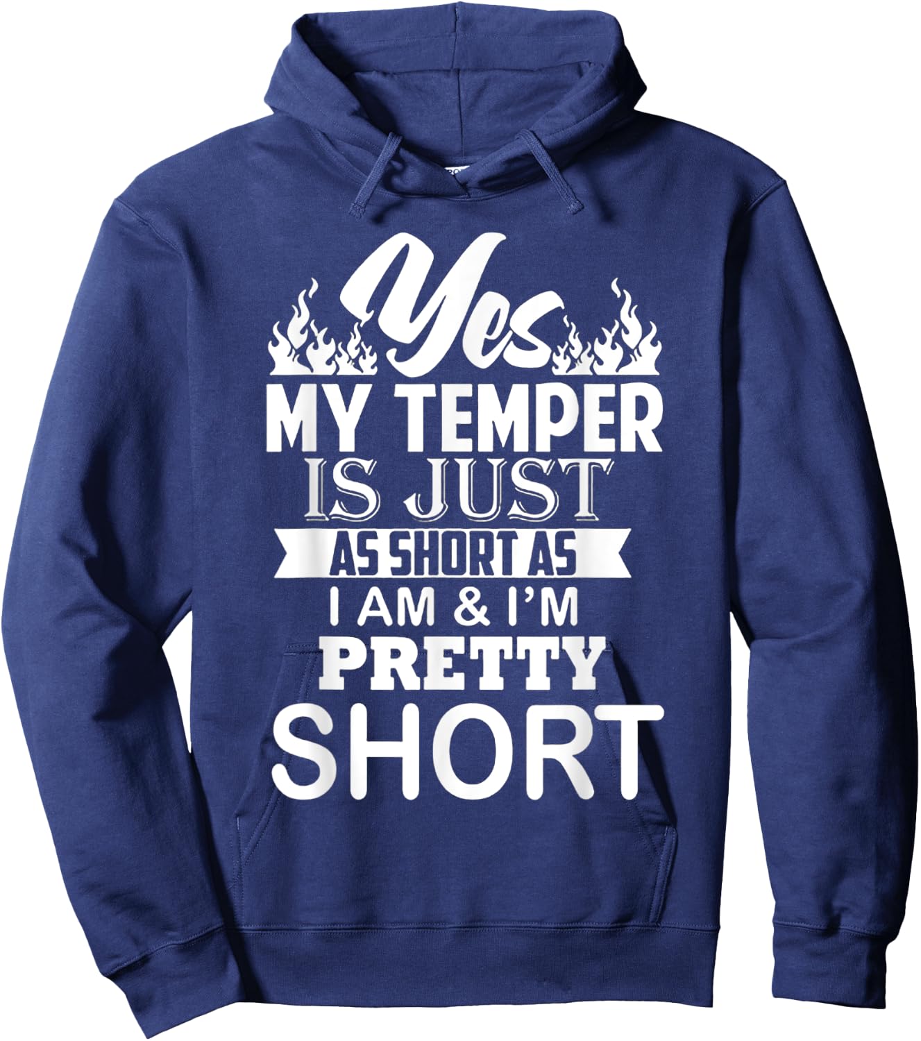 Yes My Temper Is Just As Short As I Am And I'm Pretty Short Hoodie - Hoodie | Navy