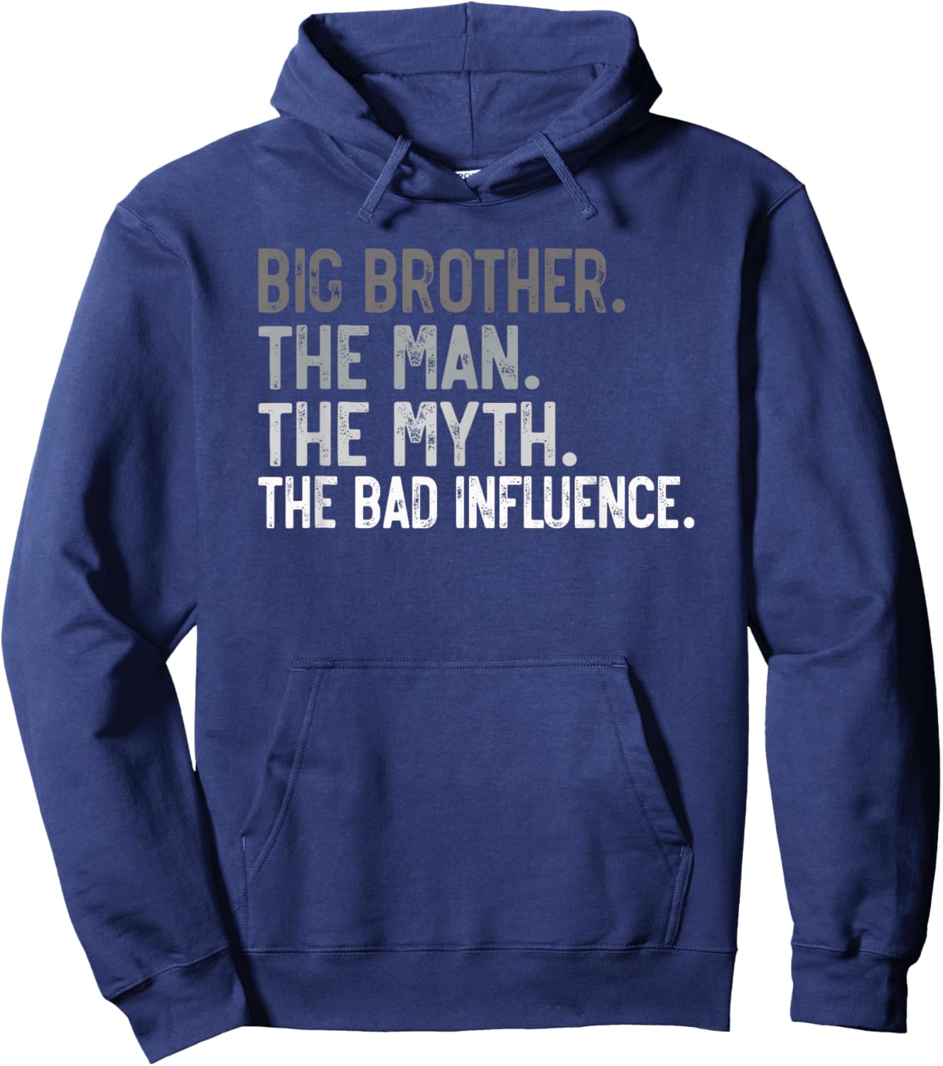 Big Brother the Man the Myth the bad Influence for Brother Hoodie - Hoodie | Navy