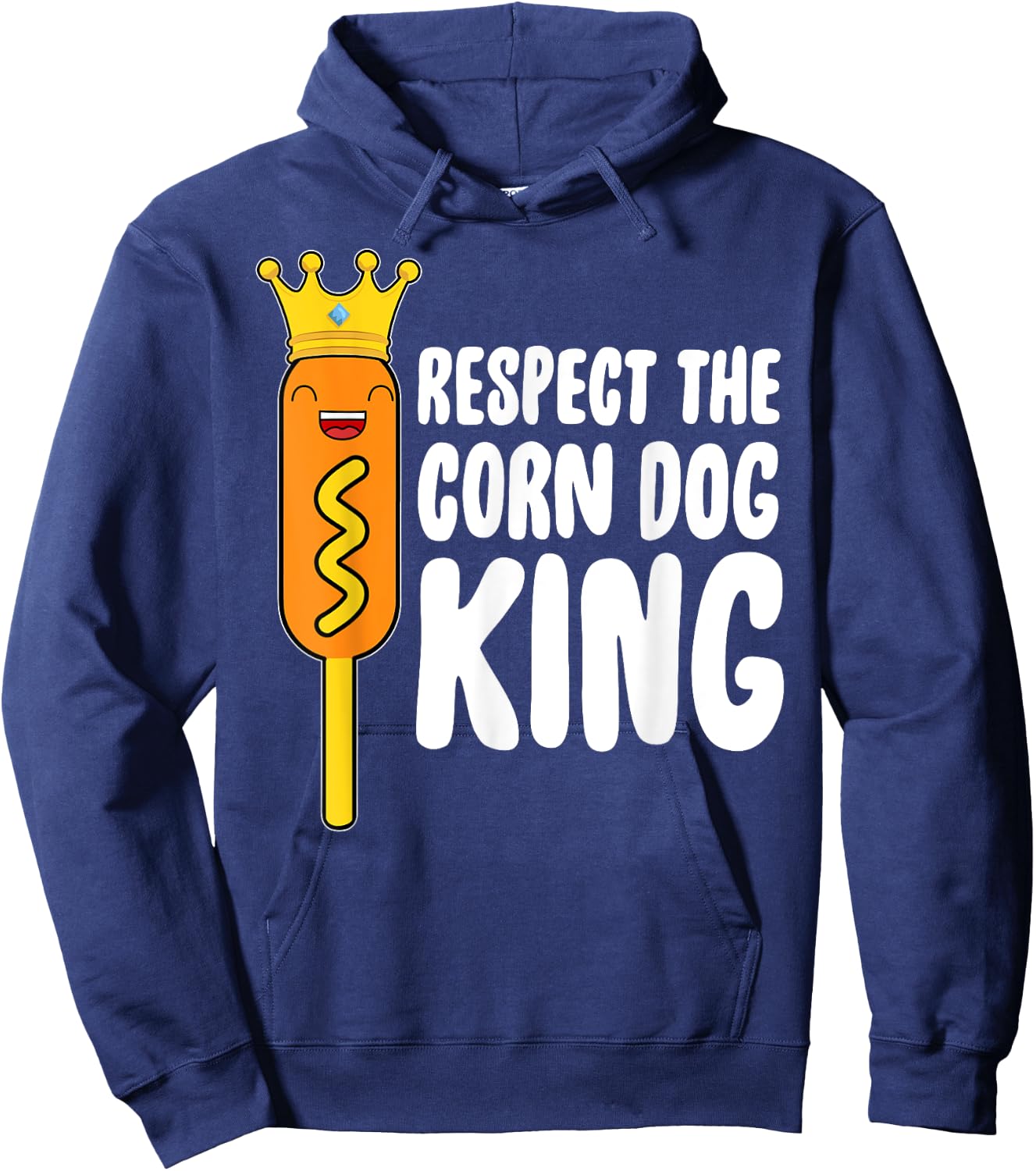 Corn Dog King Funny Costume - Respect The Corn Dog King Hoodie - Hoodie | Navy