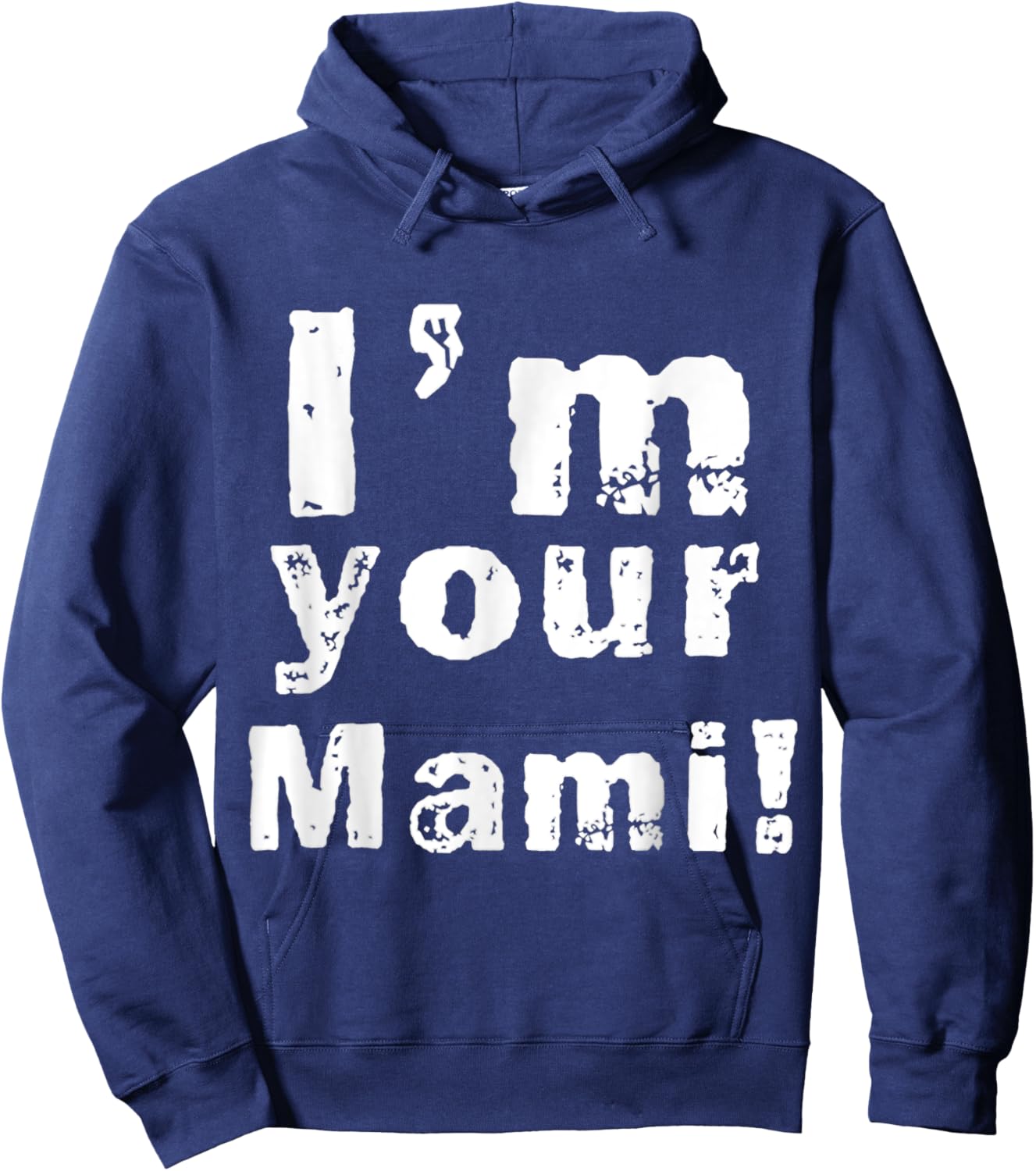 I'm Your Mami Mom Mama Funny Mother's Day , Mother's Day Hoodie - Hoodie | Navy