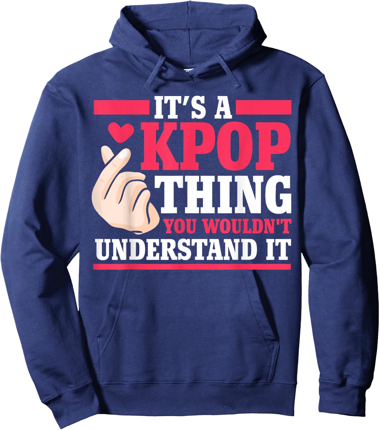 It's a kpop thing you wouldn't understand K-pop Merch Gift Hoodie - Hoodie | Navy
