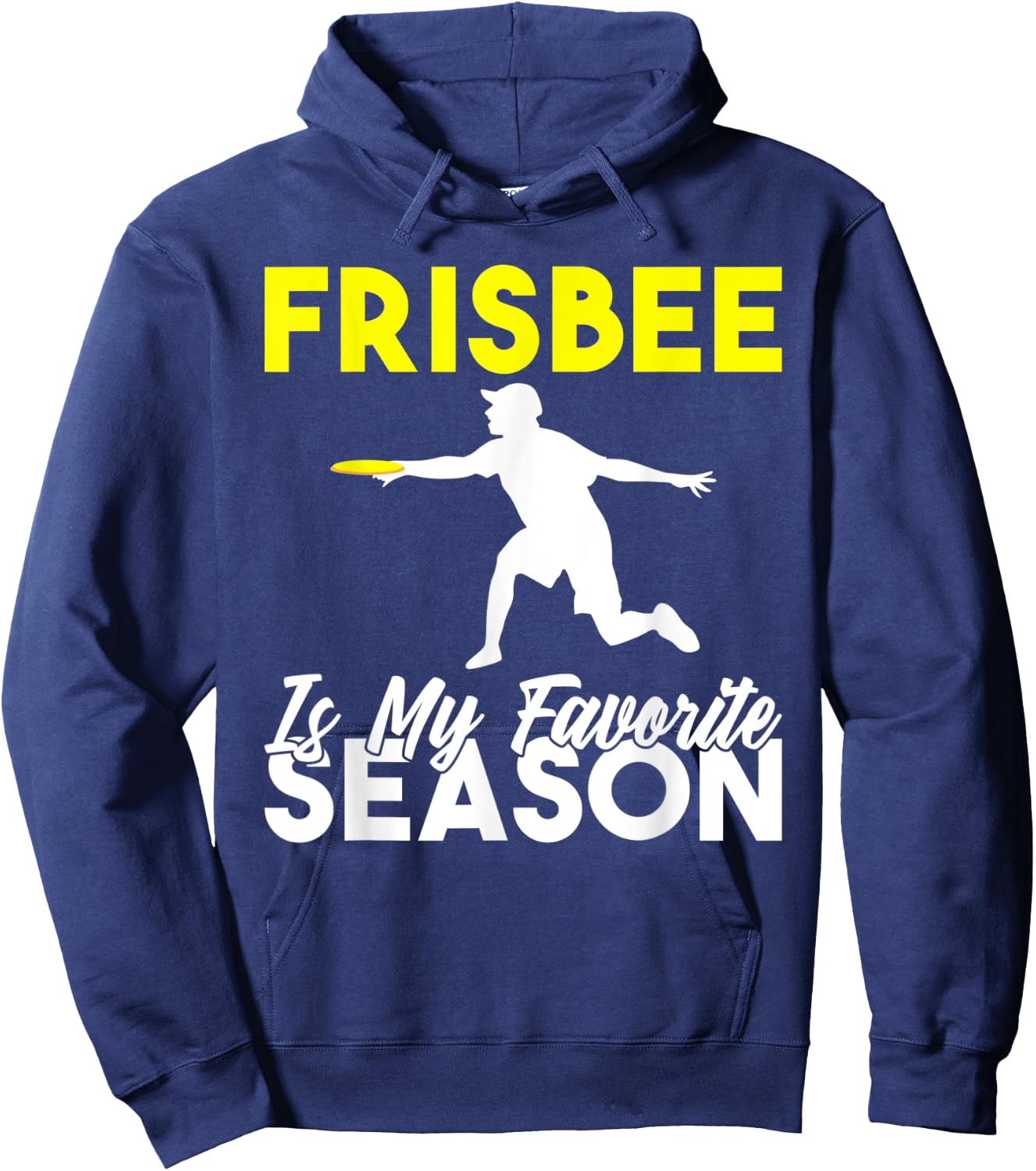 Frisbee is my favorite Season Frisbee Hoodie - Hoodie | Navy