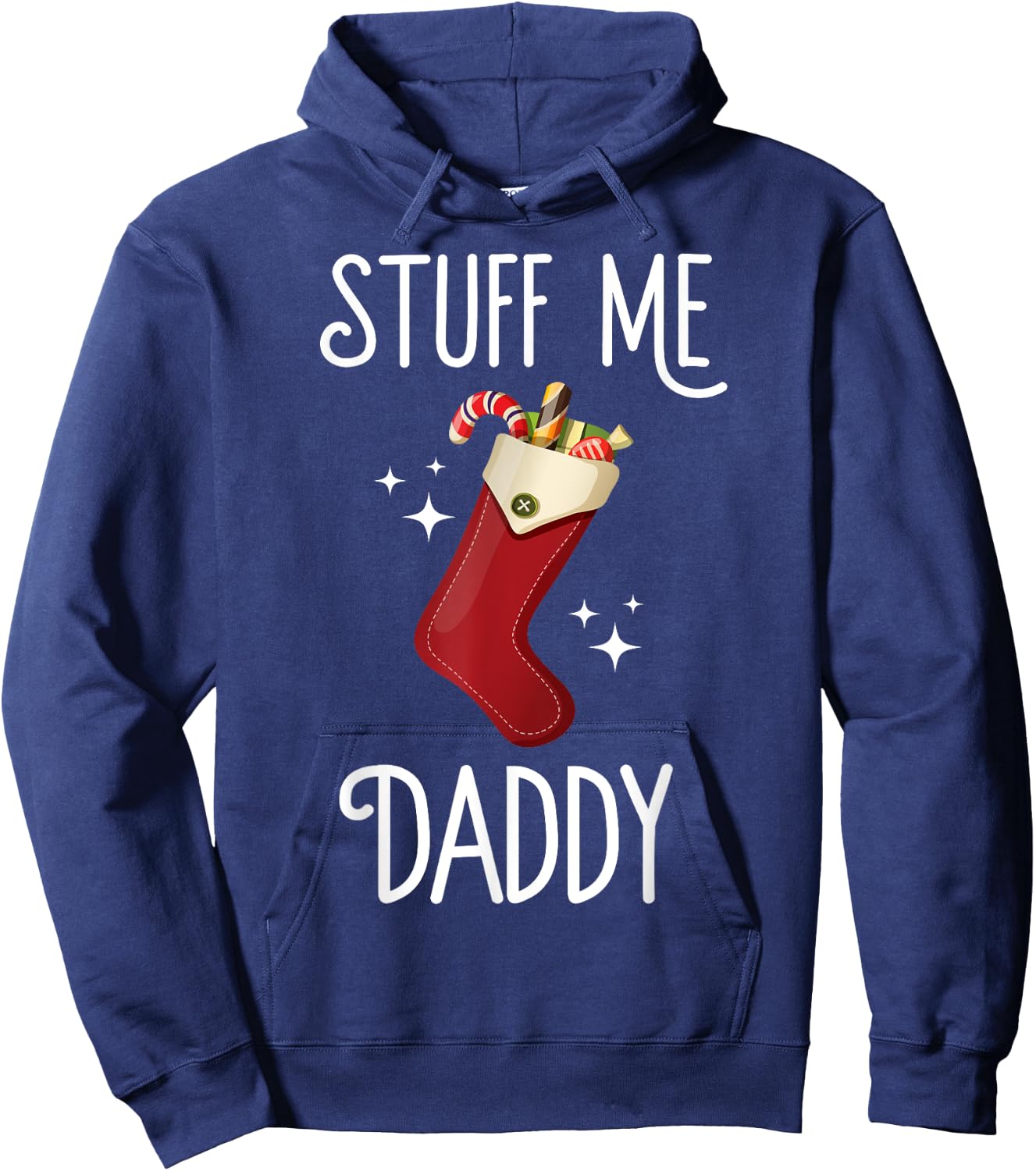 Stuff Me Daddy Naughty Christmas Stocking Dirty Xmas Hoodie - Hoodie | Navy
