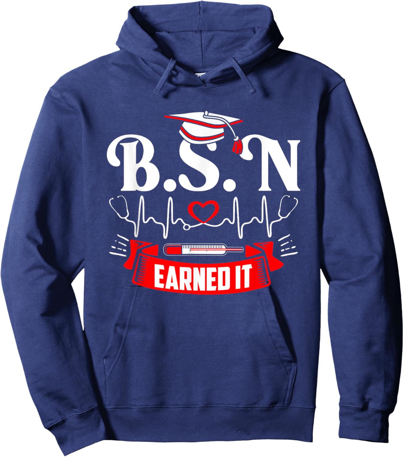 BSN Earned It Nurse Degree Senior Nursing Graduate Bachelor Hoodie - Hoodie | Navy