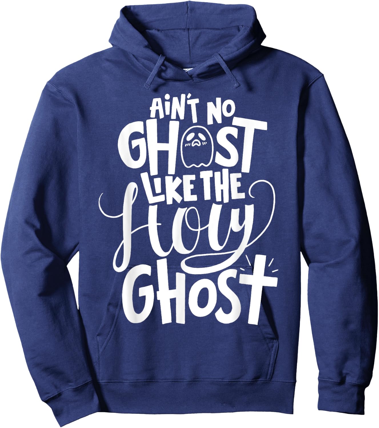 Ain't No Ghost Like The Holy Ghost - Christian Halloween Hoodie - Hoodie | Navy
