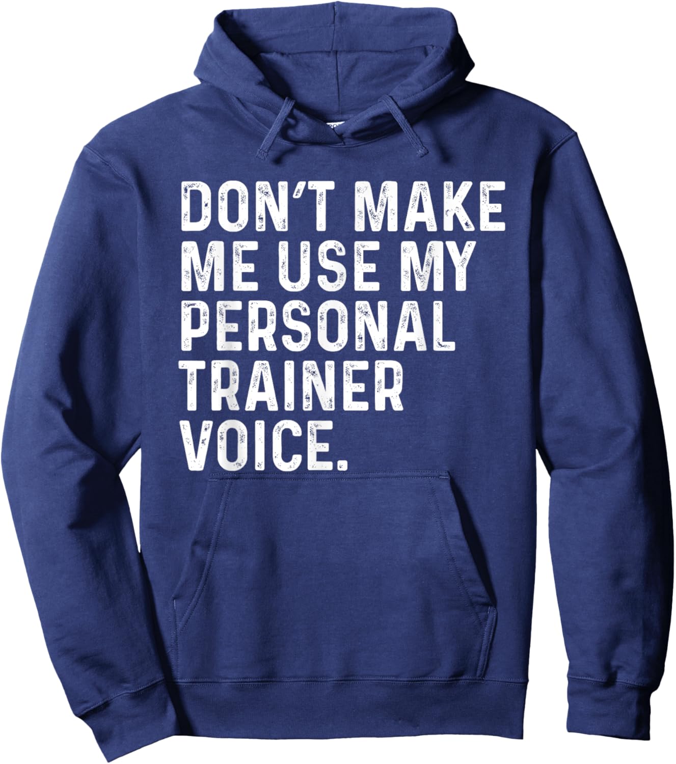 Dont Make Me Use My Personal Trainer Voice Funny Gym Trainer Hoodie - Hoodie | Navy