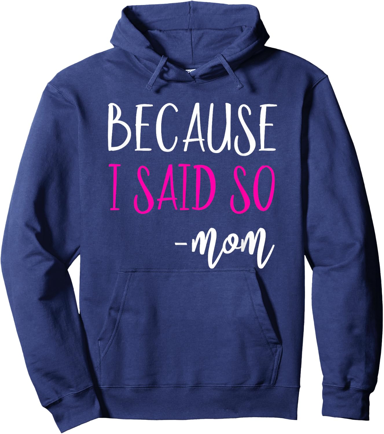 Because I Said So Mom Shirt Mom Saying Shirts Hoodie - Hoodie | Navy
