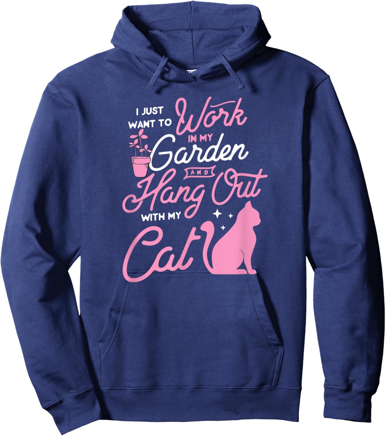I Just Want To Work In My Garden And Hang Out With My Cat Men Women Hoodie - Hoodie | Navy