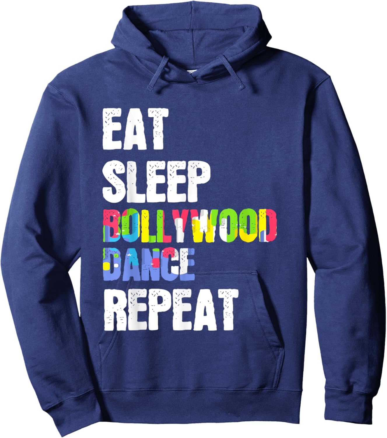 Eat Sleep Bollywood Dance Repeat Stage Performance Hoodie - Hoodie | Navy