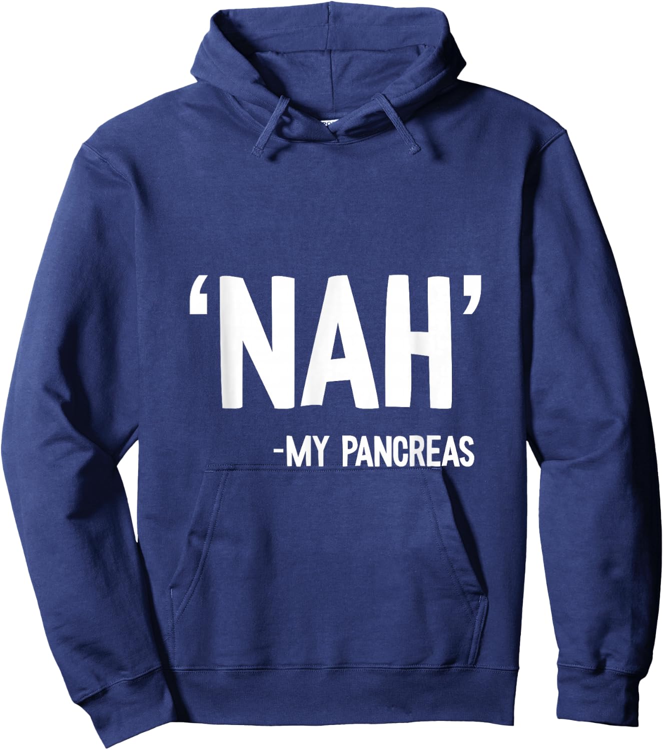 Nah My Pancreas Cute Type 1 T1D Diabetes Funny Gift Hoodie - Hoodie | Navy