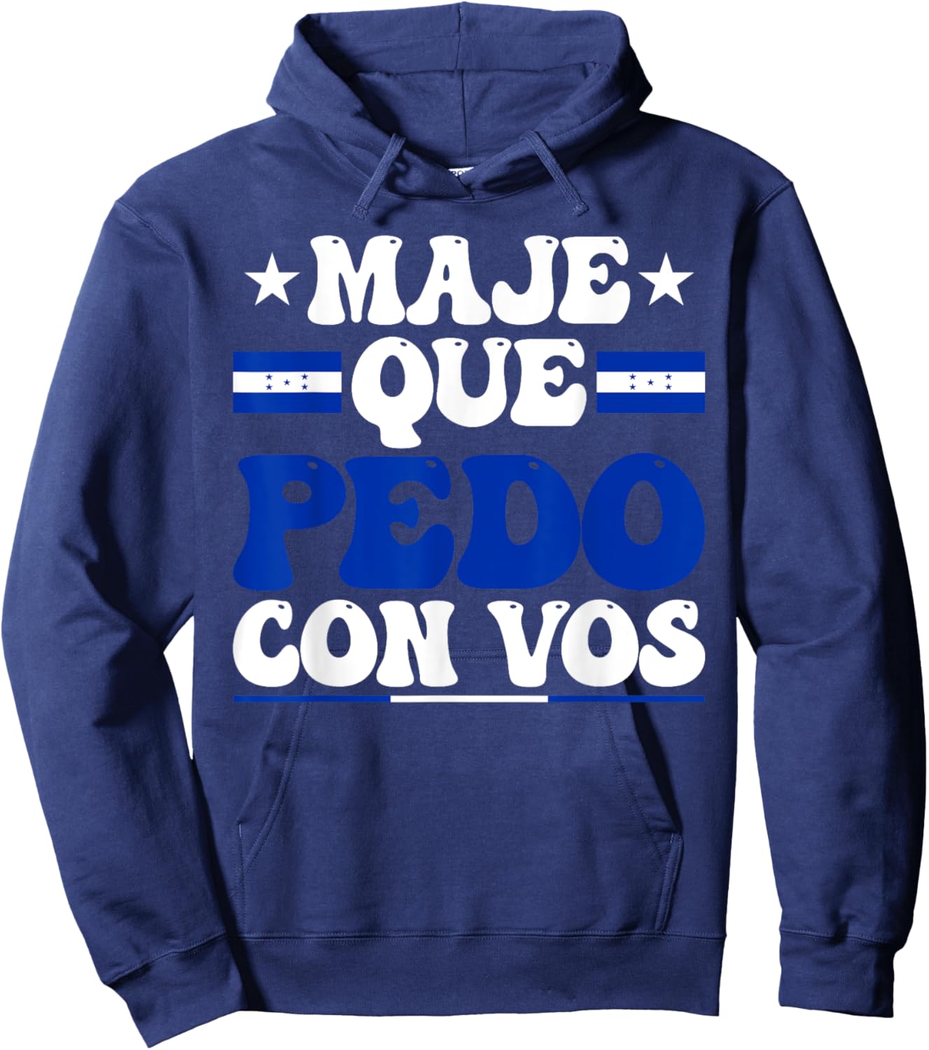 Honduras Flag Catracho Pride Maje Que Pedo Con Vos Hoodie - Hoodie | Navy