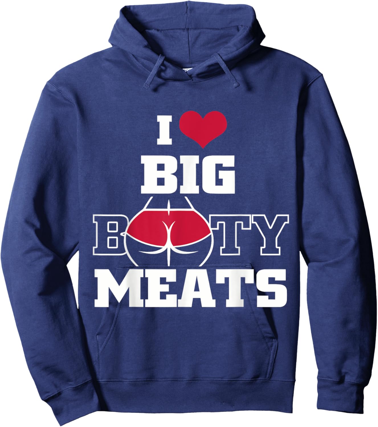 I Love Big Booty Meats Funny Design Hoodie - Hoodie | Navy