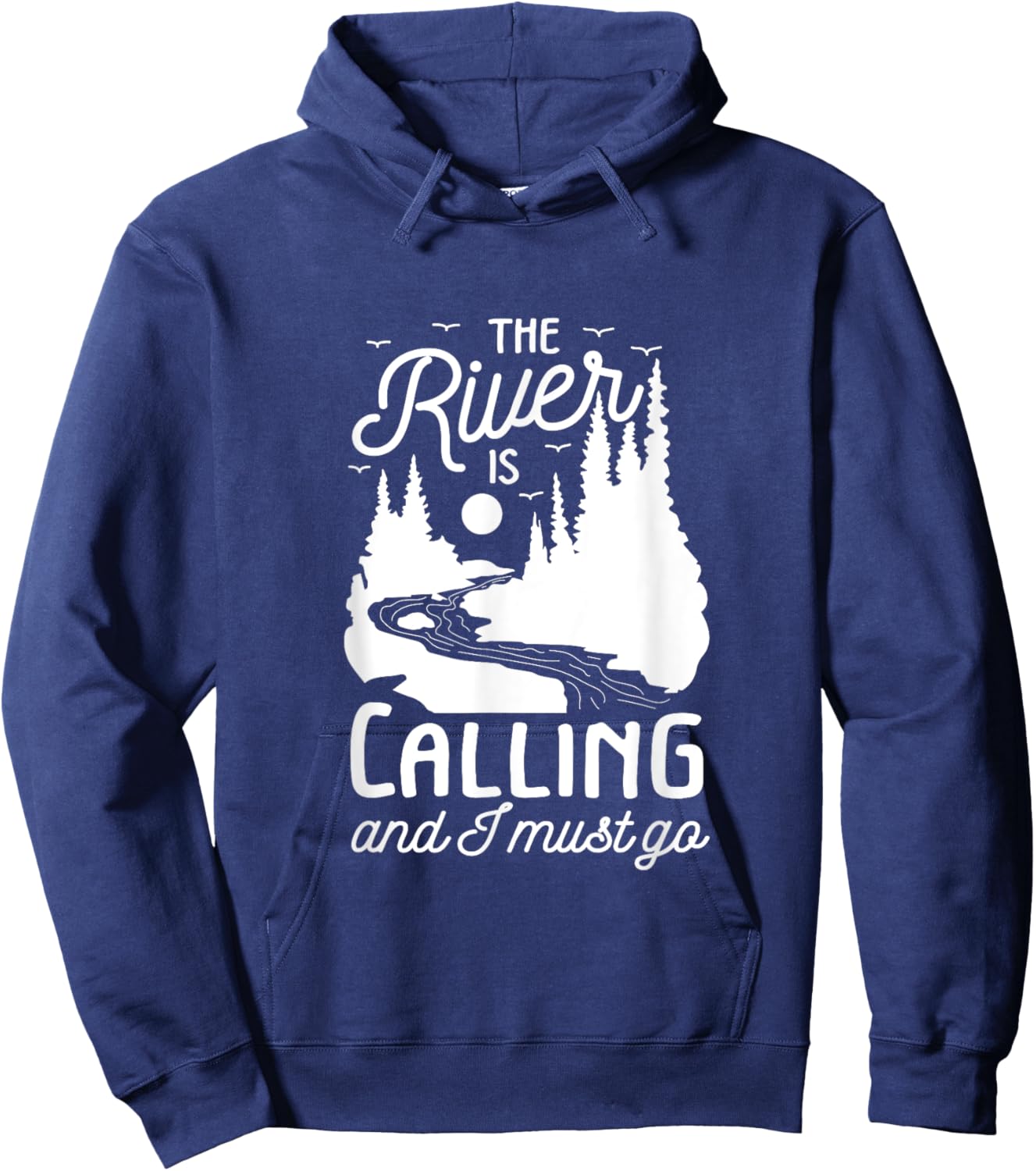 The River Is Calling I Must Go White Water Rafting Boating Hoodie - Hoodie | Navy