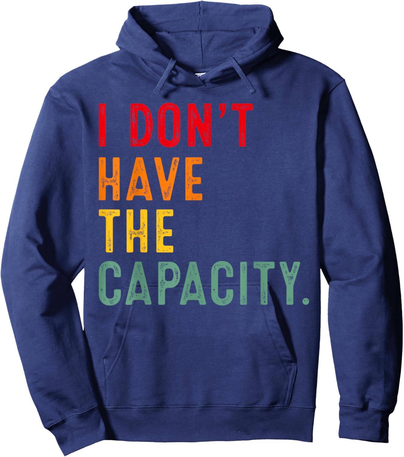 I Don't Have The Capacity Selfcare Meme Funny Quote Hoodie - Hoodie | Navy