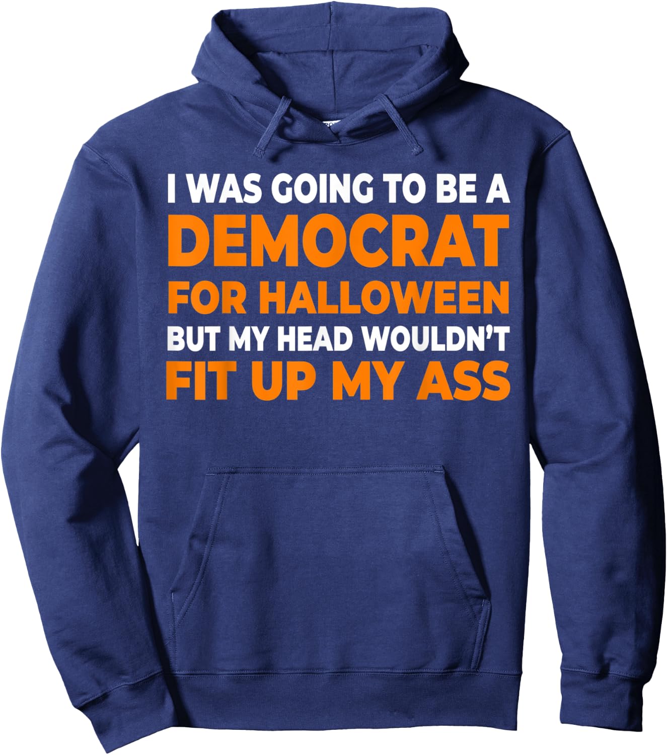 I Was Going To Be A Democrat Halloween Hoodie - Hoodie | Navy