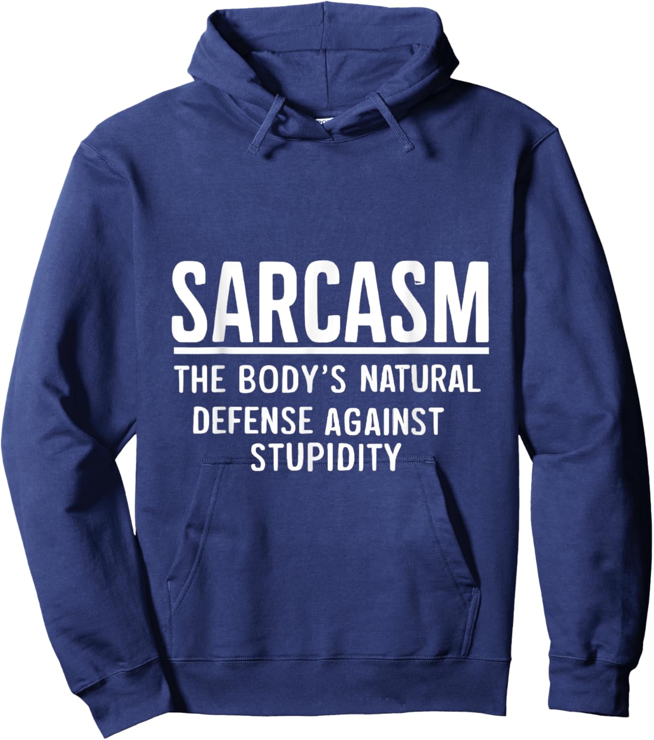 Sarcasm The Body's Natural Defense Against Stupidity Hoodie - Hoodie | Navy