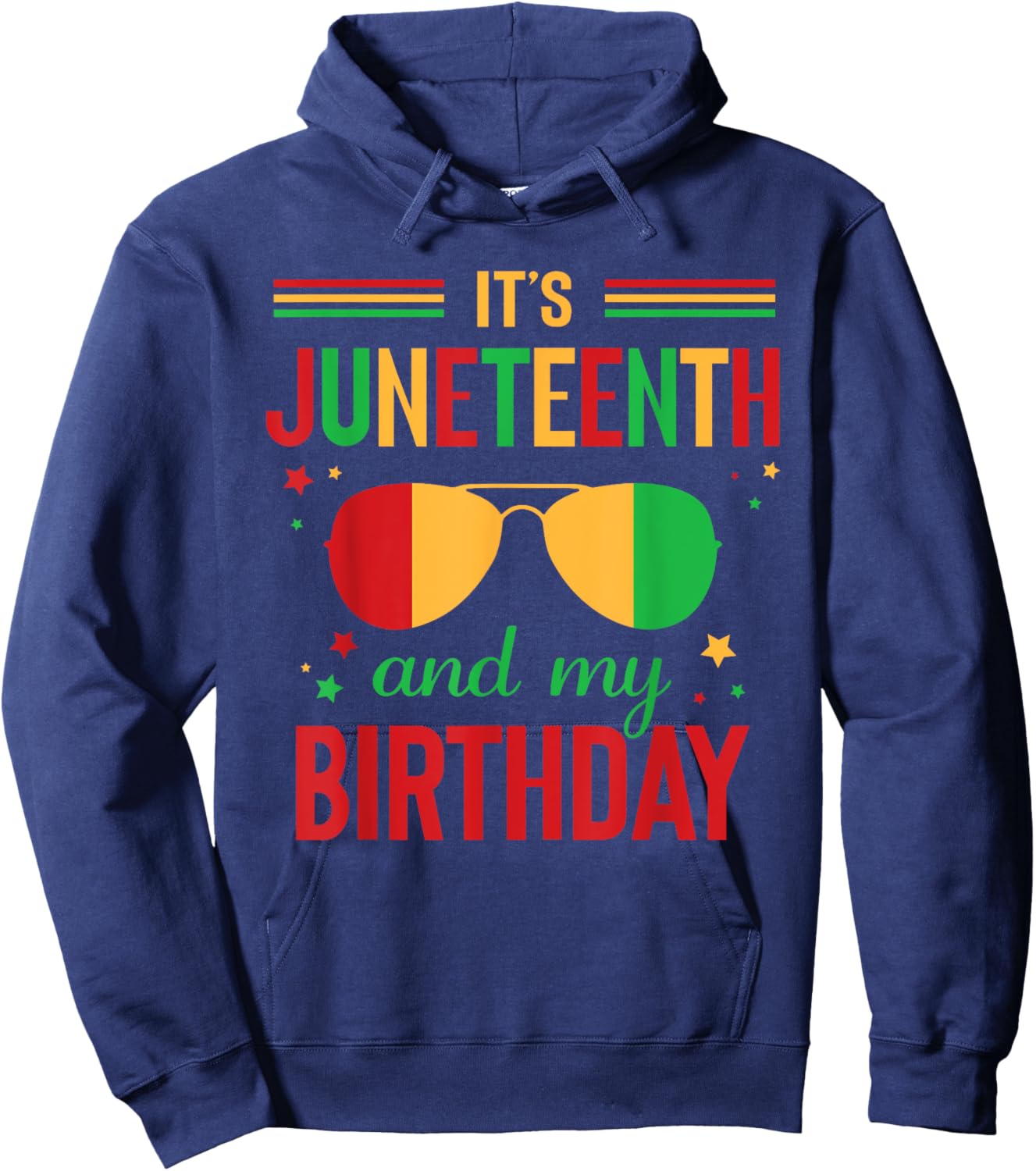 It's Juneteenth And My Birthday Africa Black Juneteenth Hoodie - Hoodie | Navy