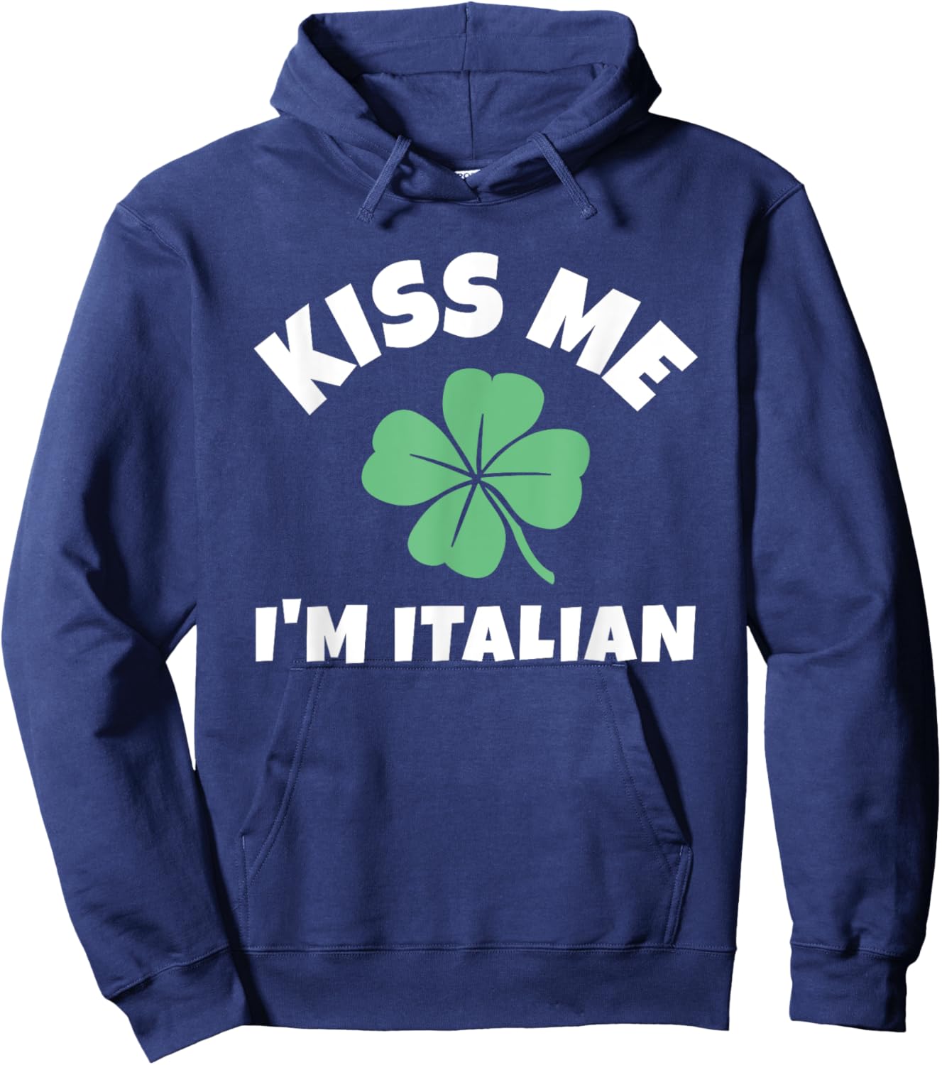 Kiss Me I'm Italian St. Patrick's Day Irish Italy Hoodie - Hoodie | Navy
