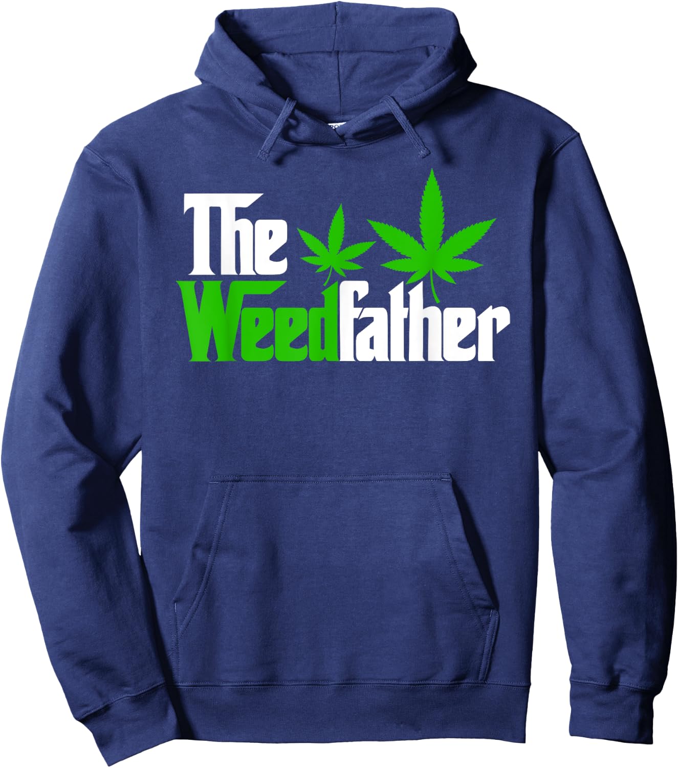 The Weedfather Weed Leaf Cannabis 420 Marjuana Fathers Day Hoodie - Hoodie | Navy