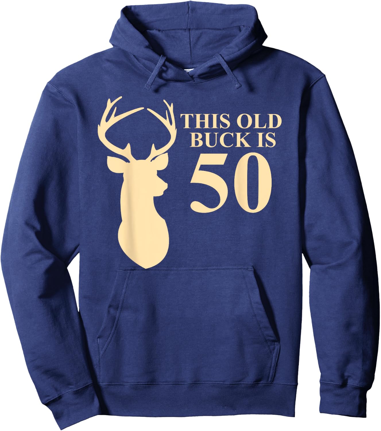 This Old Buck Is 50 Shirt | 50 year old Animal Hunter Gift Hoodie - Hoodie | Navy