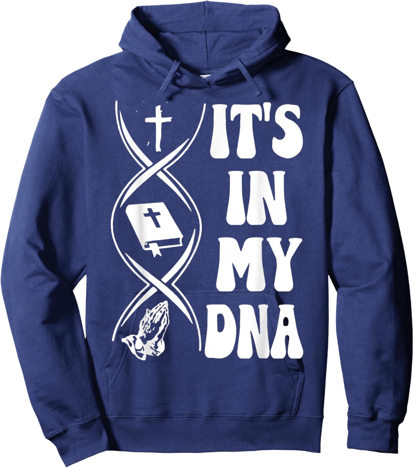 It's In My DNA, Cross, Bible Verse, Pray, Christian Hoodie - Hoodie | Navy