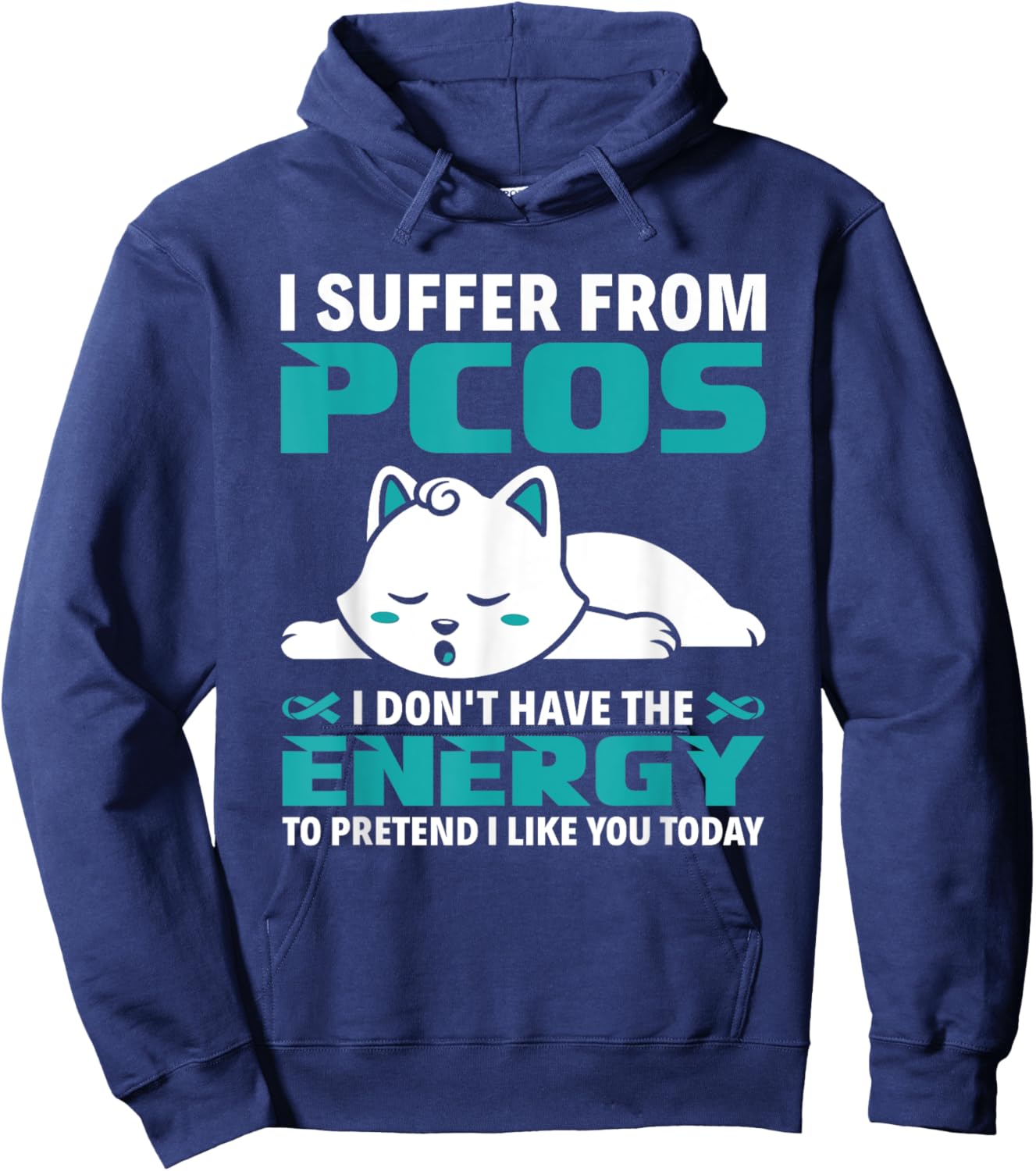 I Suffer From PCOS Teal Ribbon PCOS Awareness Hoodie - Hoodie | Navy