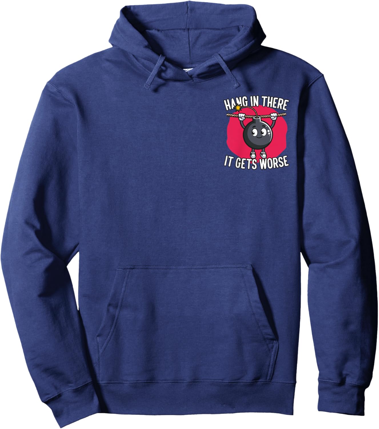 Hang in There It Gets Worse Minimalist Hoodie - Hoodie | Navy