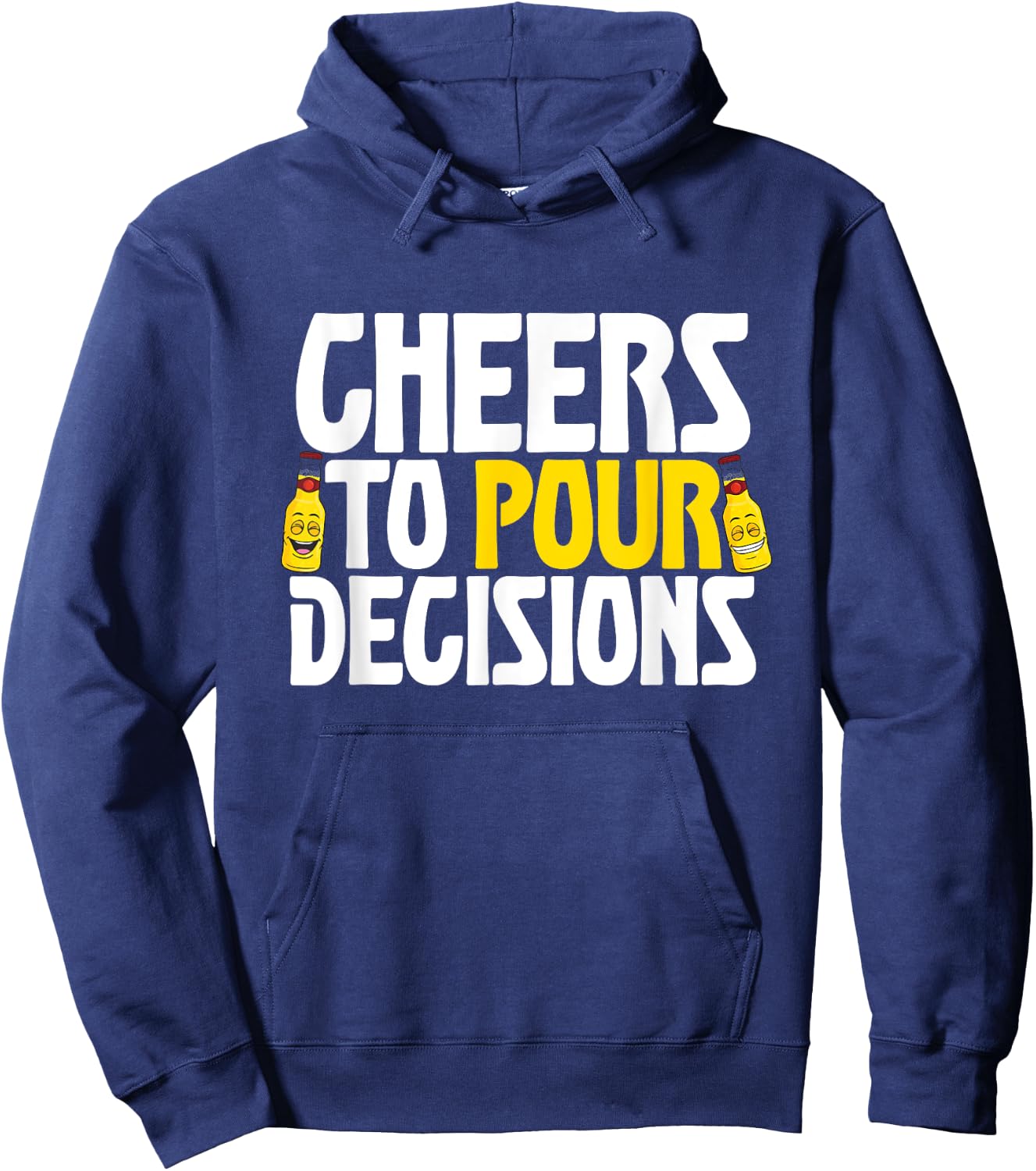 Cheers To Pour Decisions Funny Party Beer Meme Quote Hoodie - Hoodie | Navy