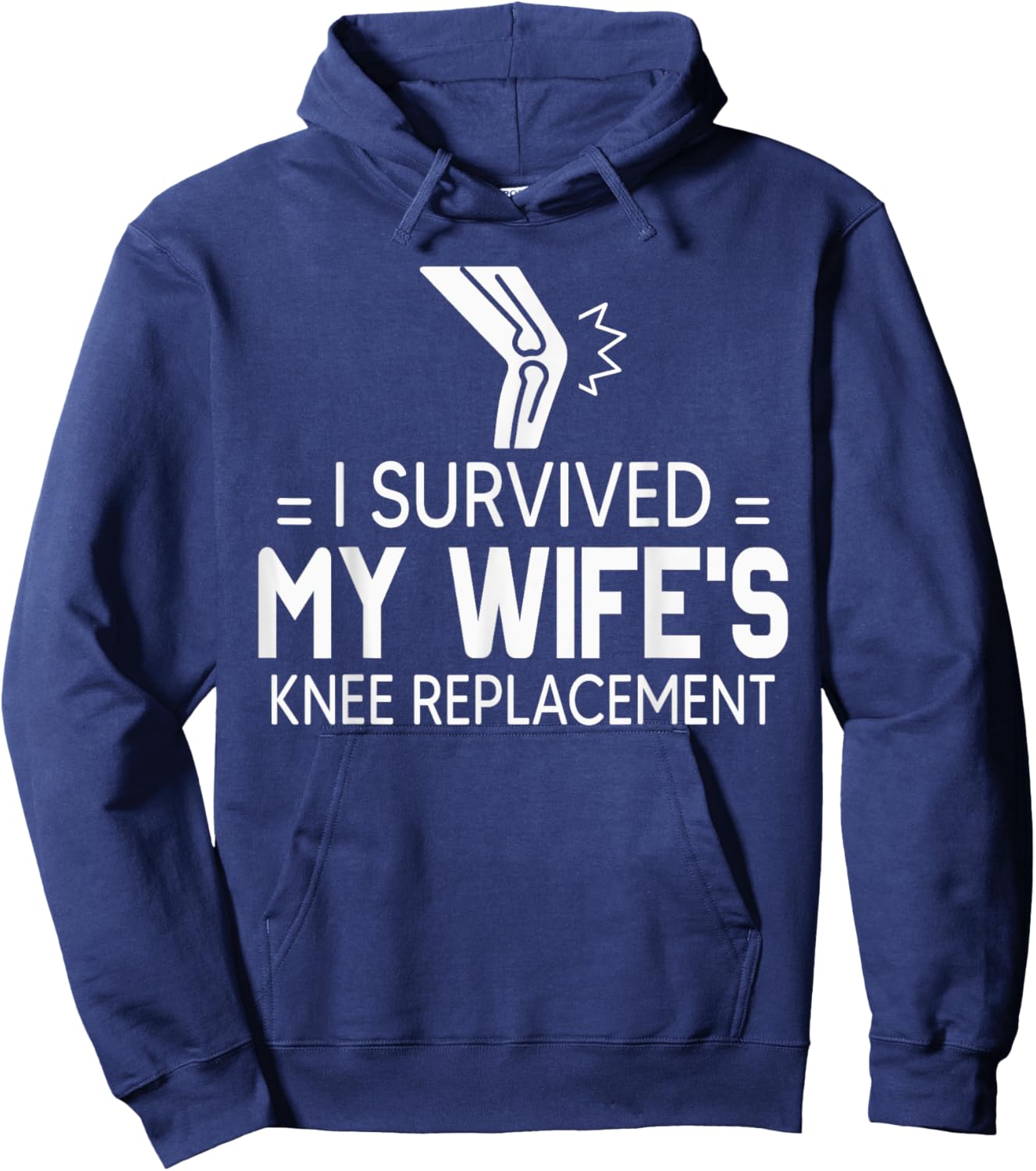I Survived My Wife’s Knee Replacement Shirt Gift Hoodie - Hoodie | Navy