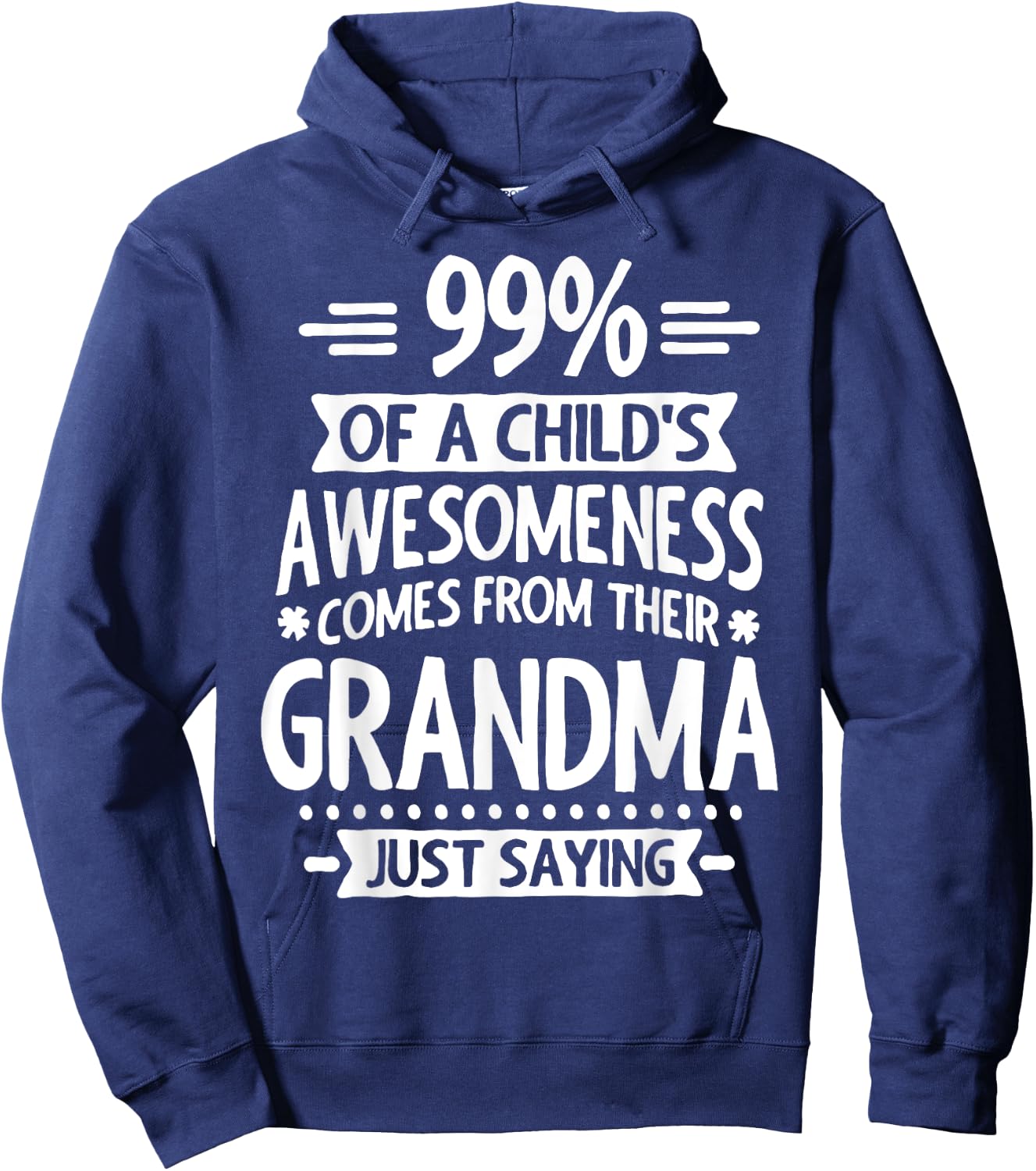 99% Of A Childs Awesomeness Comes From Their Grandma Hoodie - Hoodie | Navy