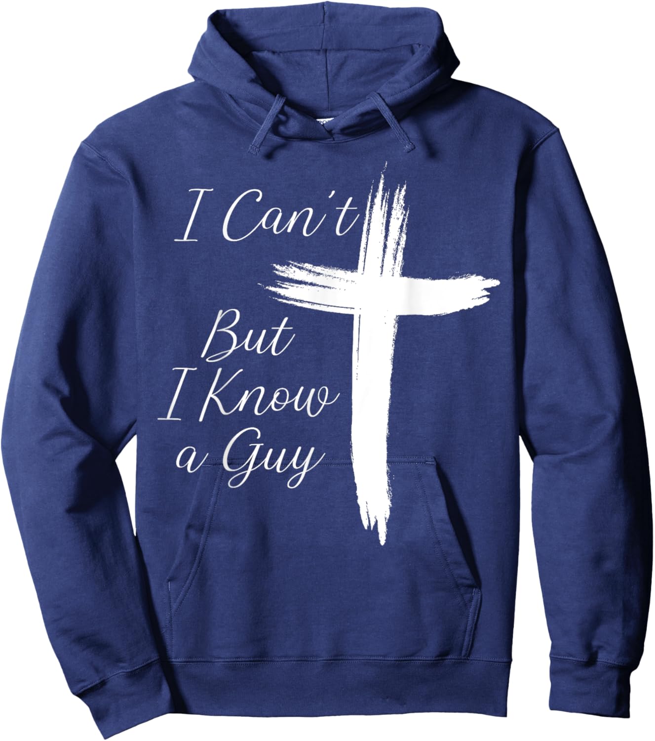 I Can't But I Know A Guy Jesus Cross Hoodie - Hoodie | Navy