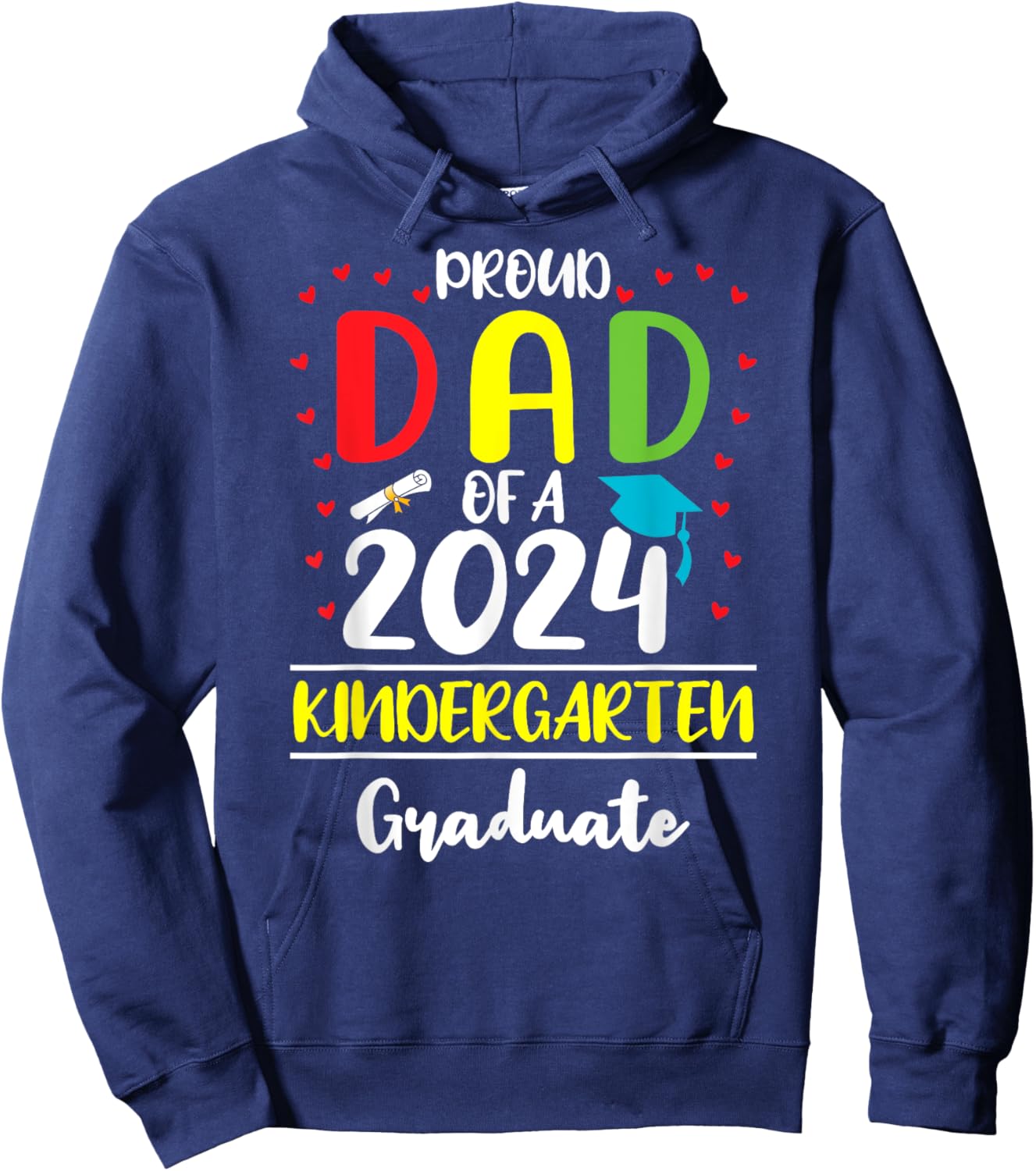 Funny Proud Dad of a Class of 2024 Kindergarten Graduate Hoodie - Hoodie | Navy