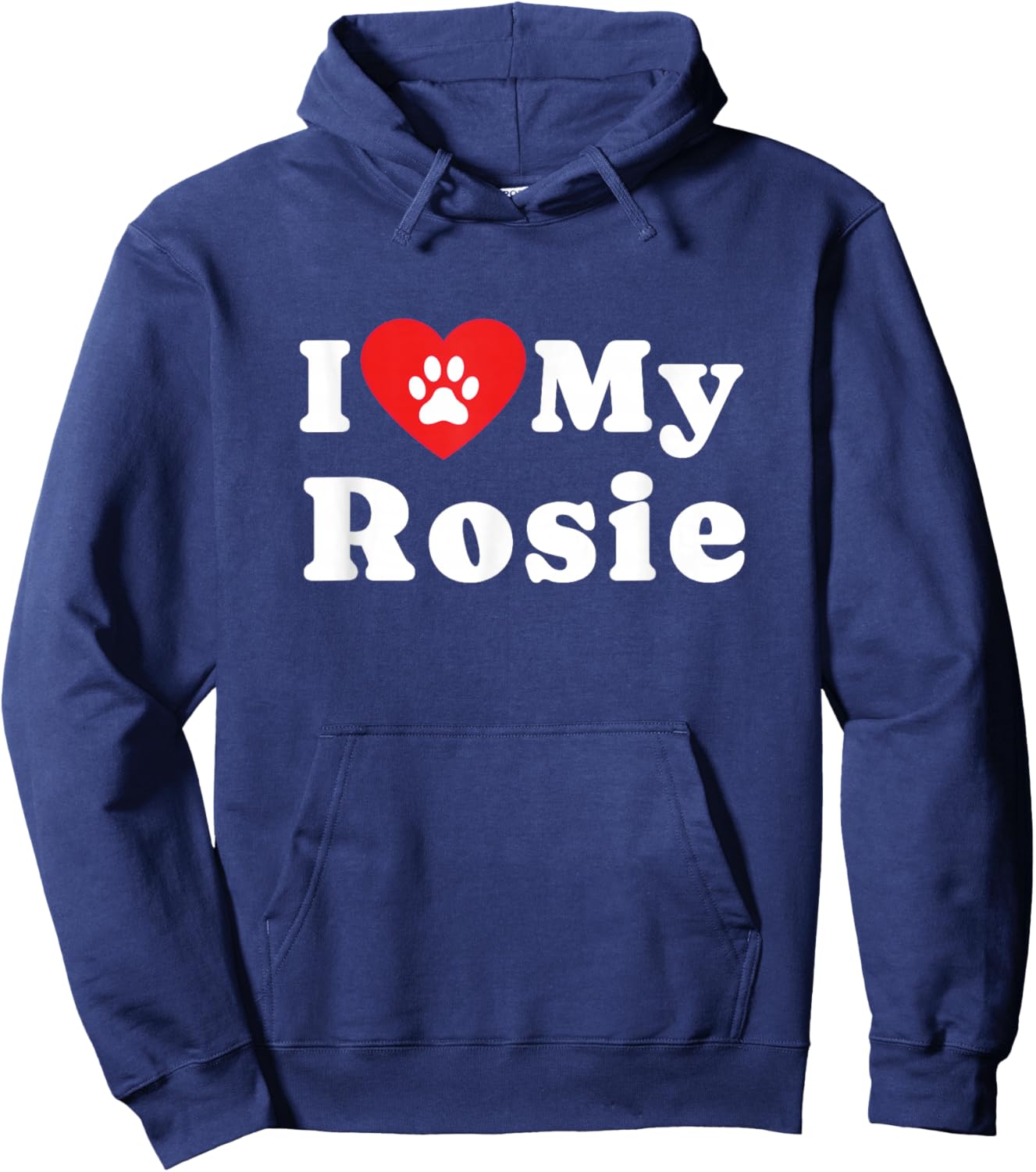 I Love My Rosie Dog Owner Pet Dog Lover Hoodie - Hoodie | Navy