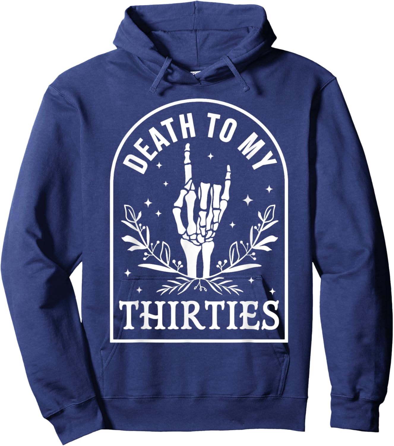 Death To My Thirties 40th Birthday Skeleton Gothic Halloween Hoodie - Hoodie | Navy