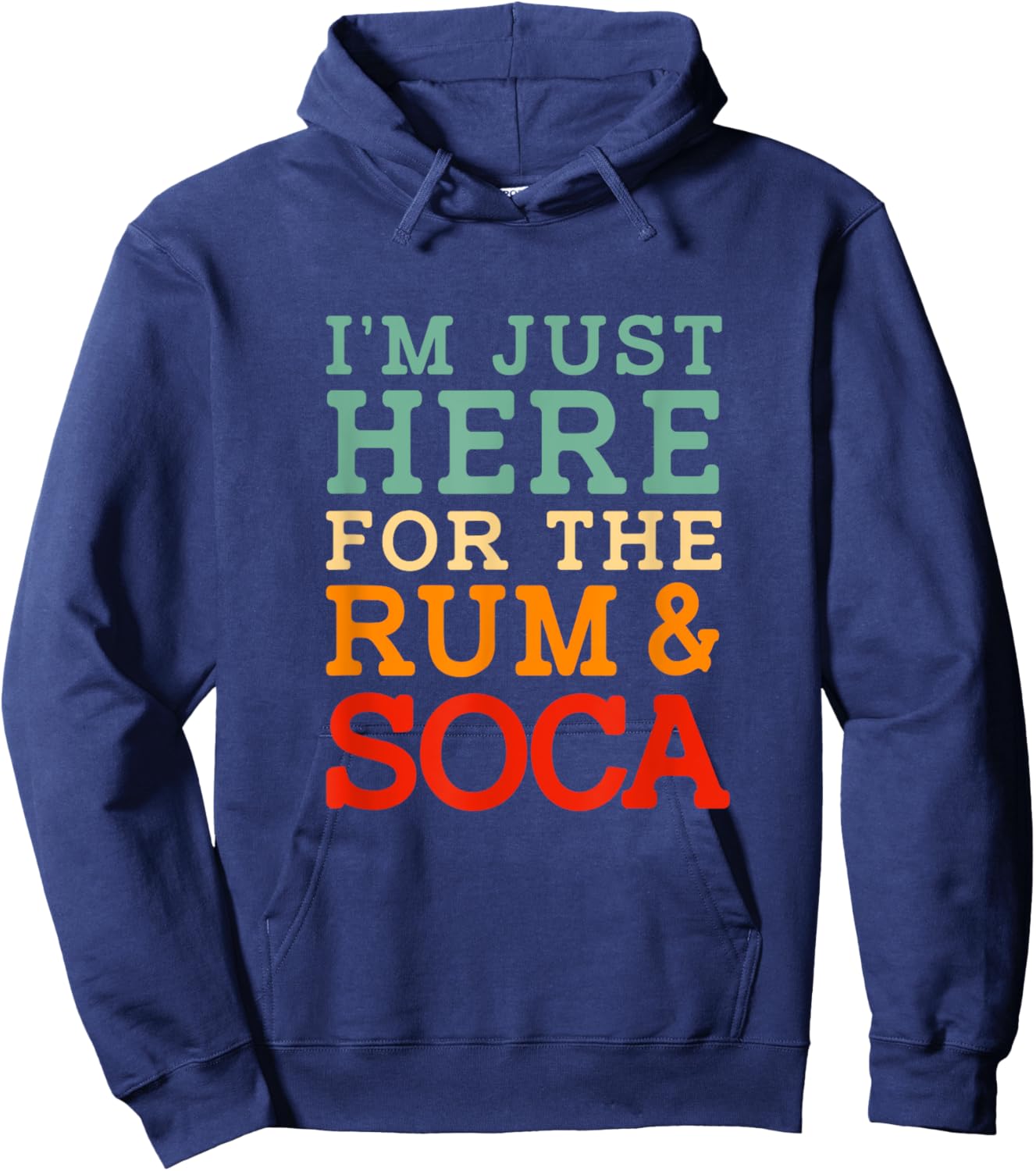 Im Just Here For The Soca And Rum Retro Funny Bacchanal Hoodie - Hoodie | Navy