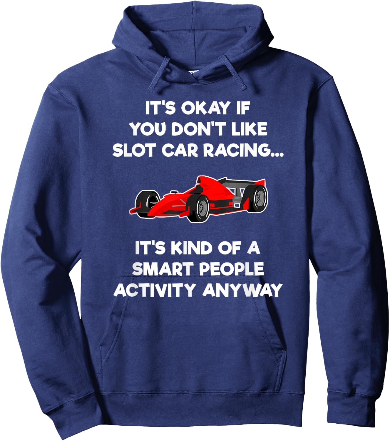 Slot Car Racing Shirt - Funny Smart Hoodie - Hoodie | Navy