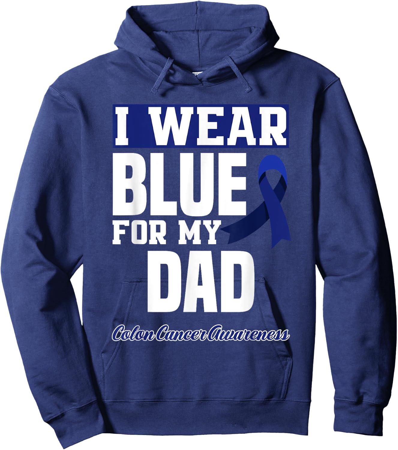 I Wear Blue For My Dad Daddy Father Colon Cancer Awareness Hoodie - Hoodie | Navy