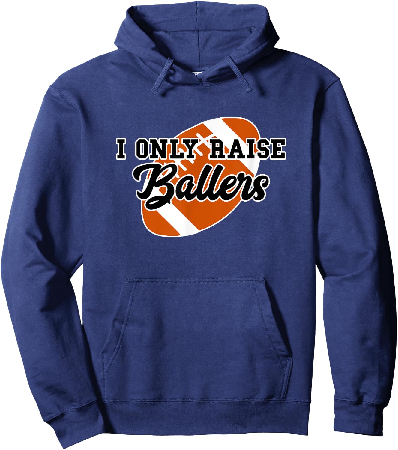 I Only Raise Ballers Funny Football Mom and Dad Hoodie - Hoodie | Navy