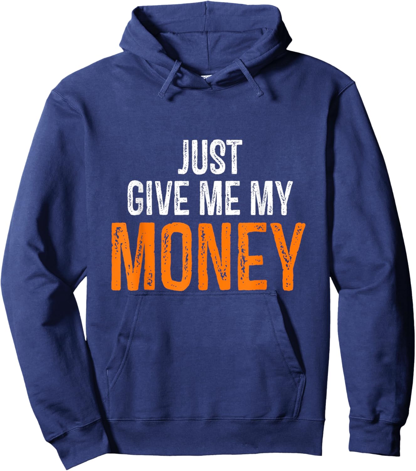 Funny Just Give Me My Money | Just Gimme My Money Trendy Hoodie - Hoodie | Navy