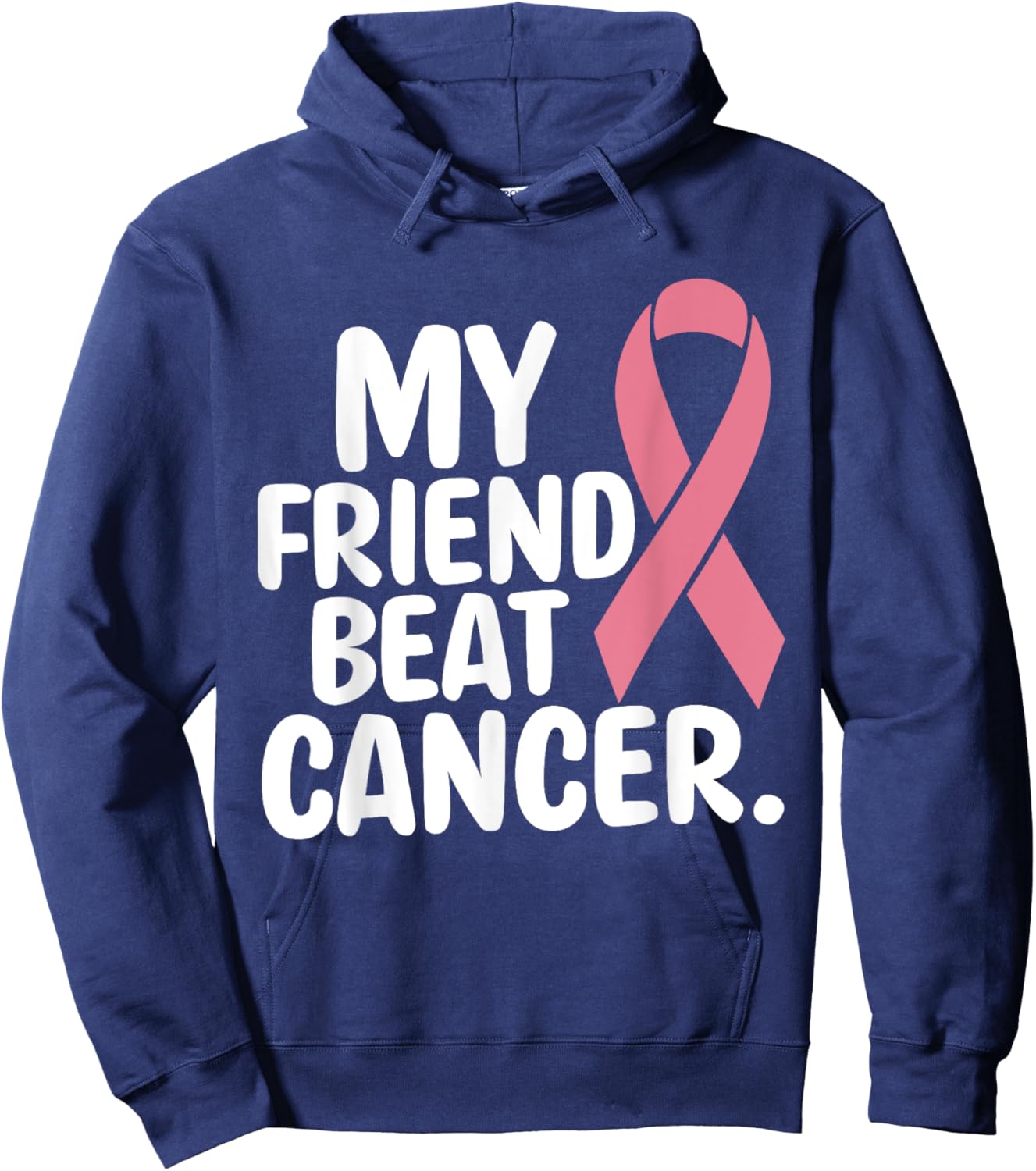 My Friend Beat Cancer Breast Cancer Awareness Survivor Pink Hoodie - Hoodie | Navy