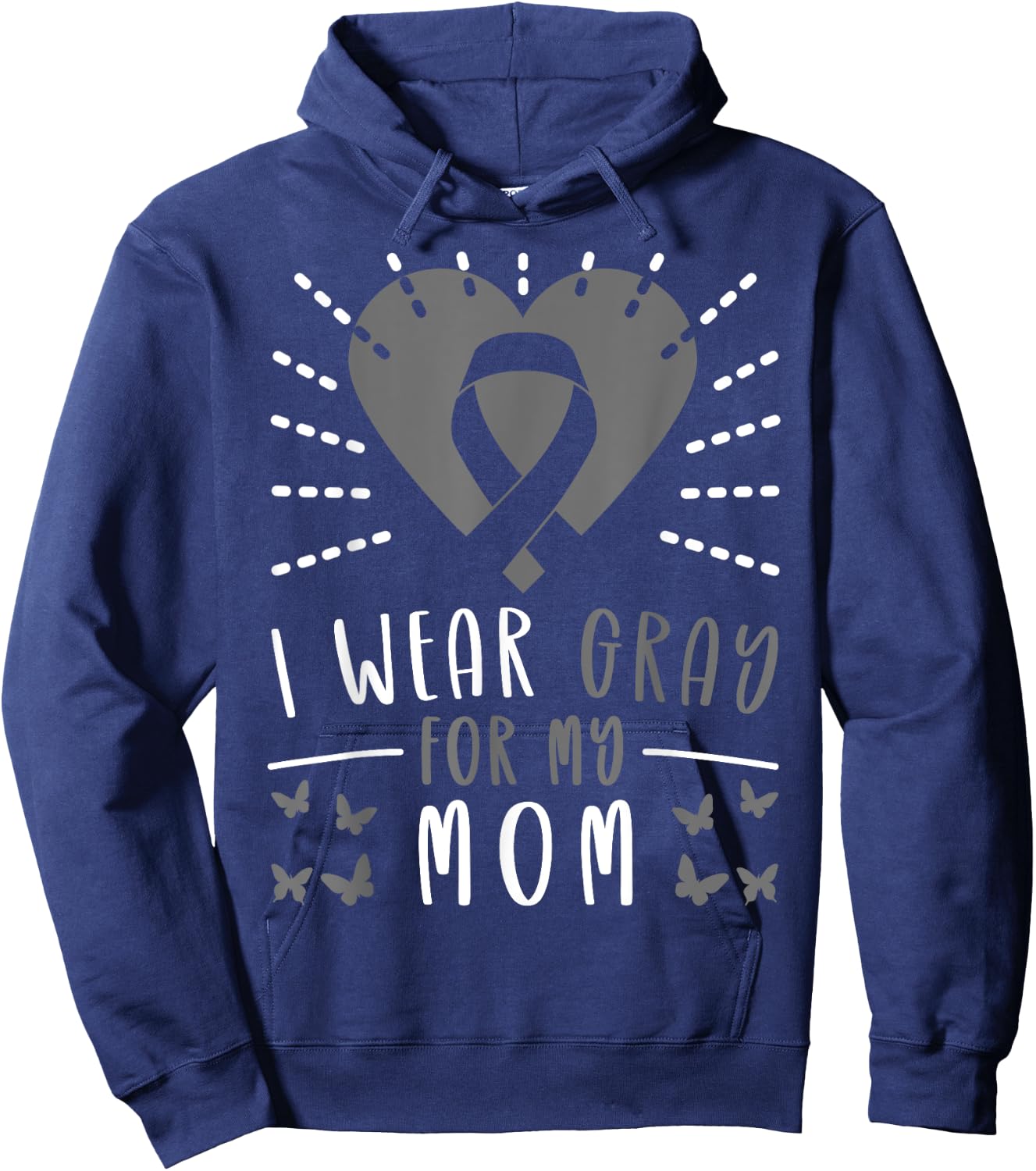 Brain Tumor Brain Cancer Grey Ribbon I Wear Gray For My Mom Hoodie - Hoodie | Navy