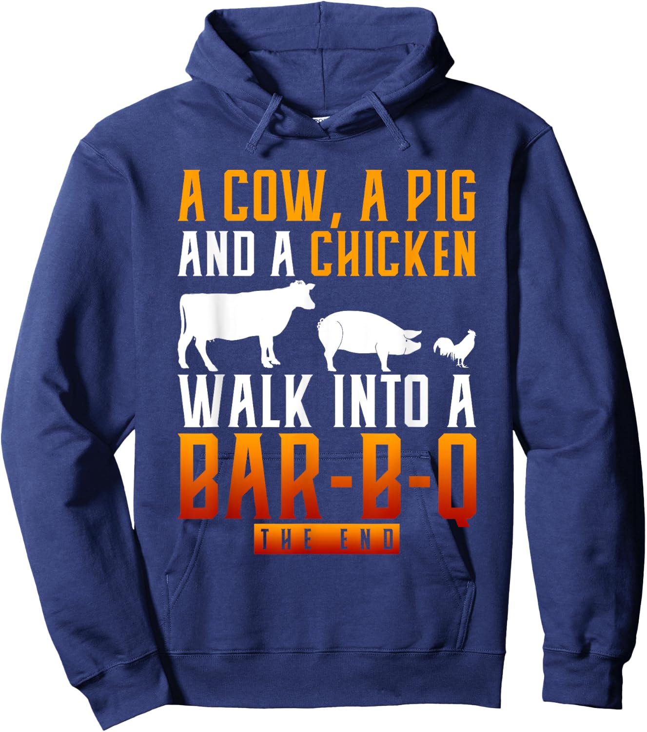 A Cow A Pig And A Chicken Walk Into A Bar BBQ Hoodie - Hoodie | Navy