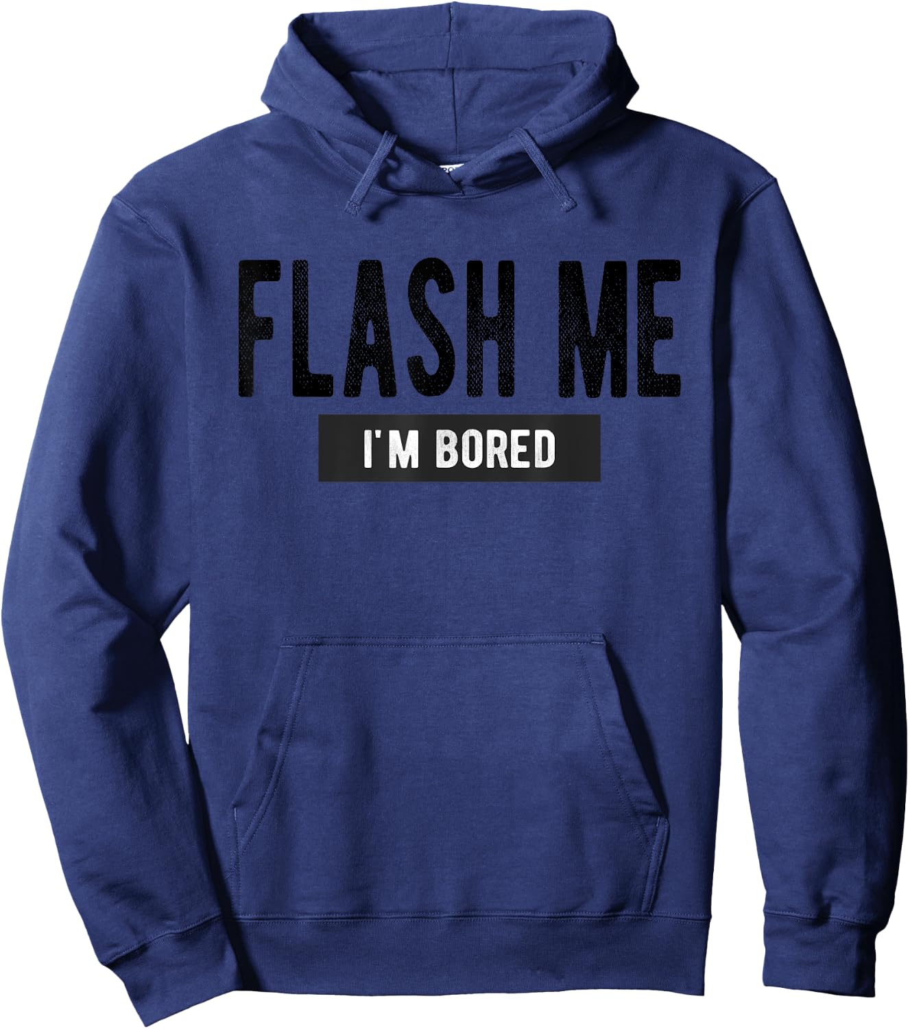 Flash Me I'm Bored - Funny Boob Joke Hoodie - Hoodie | Navy