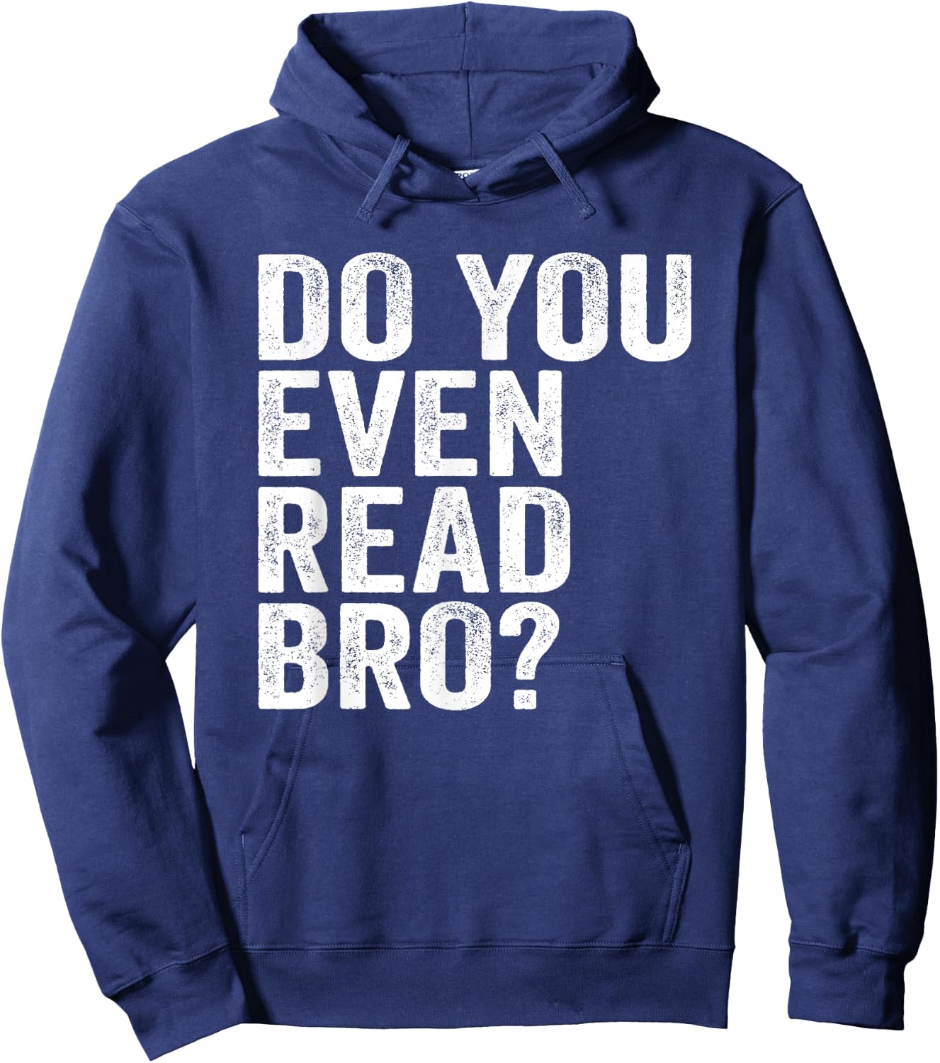 Do You Even Read Bro? Shirt For Readers That Love Books Hoodie - Hoodie | Navy