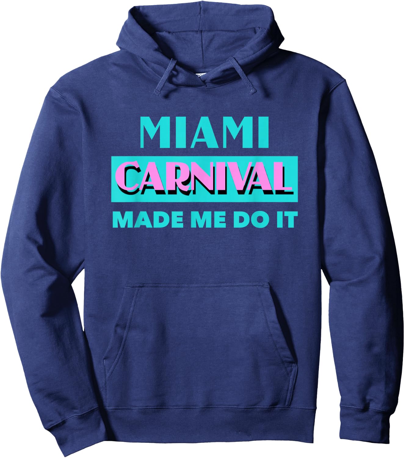 Miami Carnival Made Me Do It Soca Miami Carnival 2019 Hoodie - Hoodie | Navy
