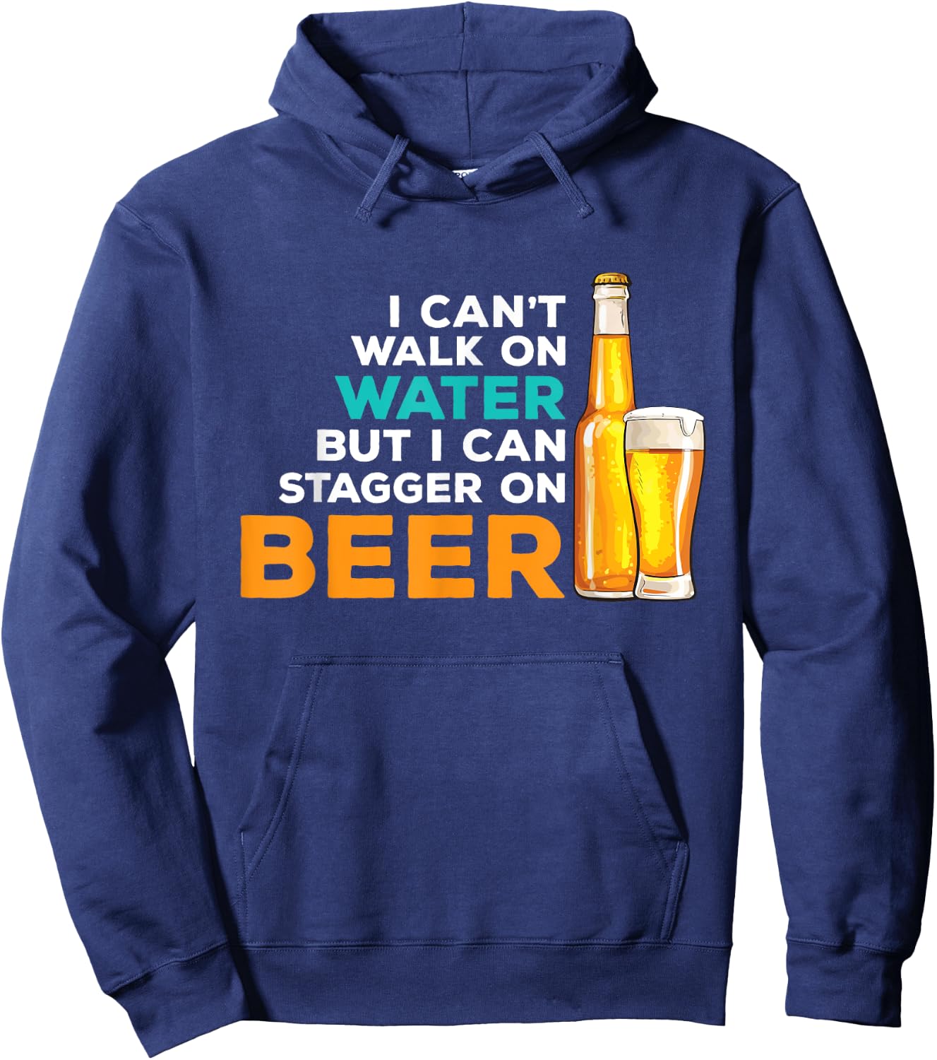 I Cant Walk On Water But I Can Stagger On Beer - Drinker Hoodie - Hoodie | Navy