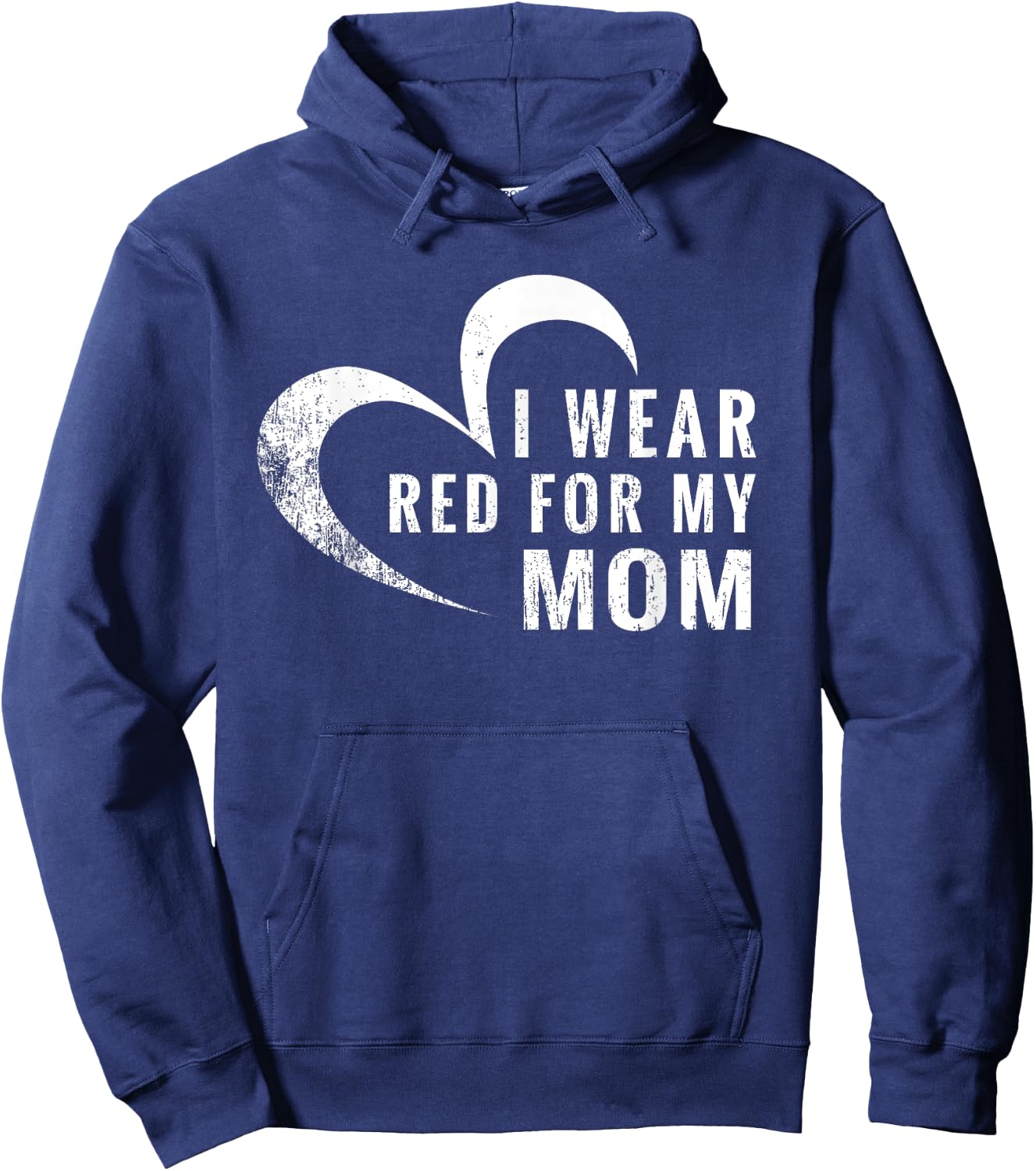 I Wear Red For My Mom Heart Disease Awareness Support Gift Hoodie - Hoodie | Navy
